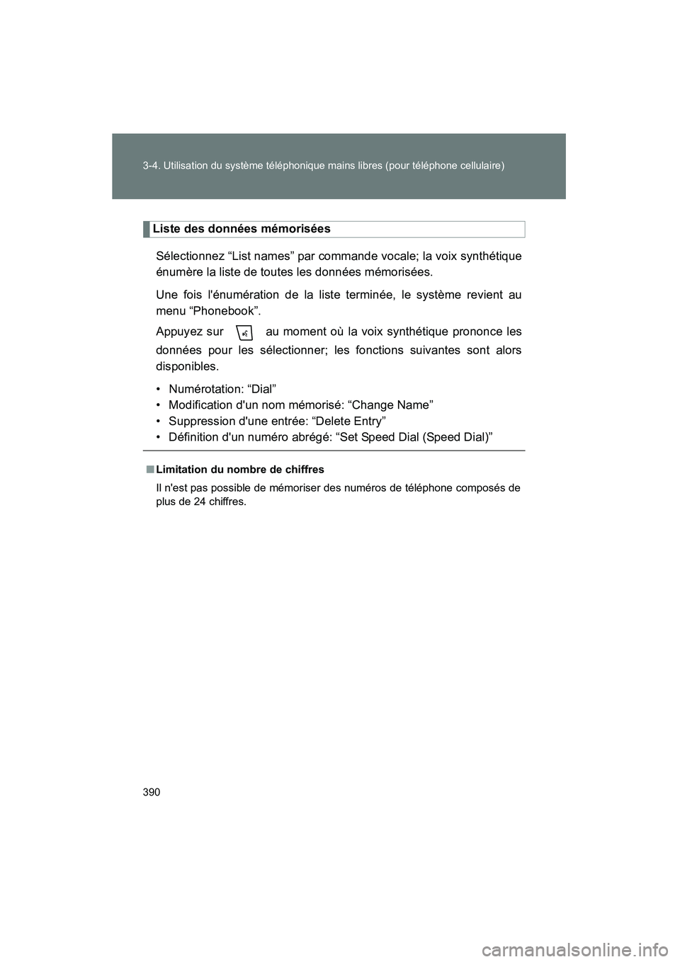 TOYOTA HIGHLANDER 2008  Manuel du propriétaire (in French) 390 3-4. Utilisation du système téléphonique mains libres (pour téléphone cellulaire)
Highlander_D_(L/O_0705)
Liste des données mémoriséesSélectionnez “List names” par commande vocale; la