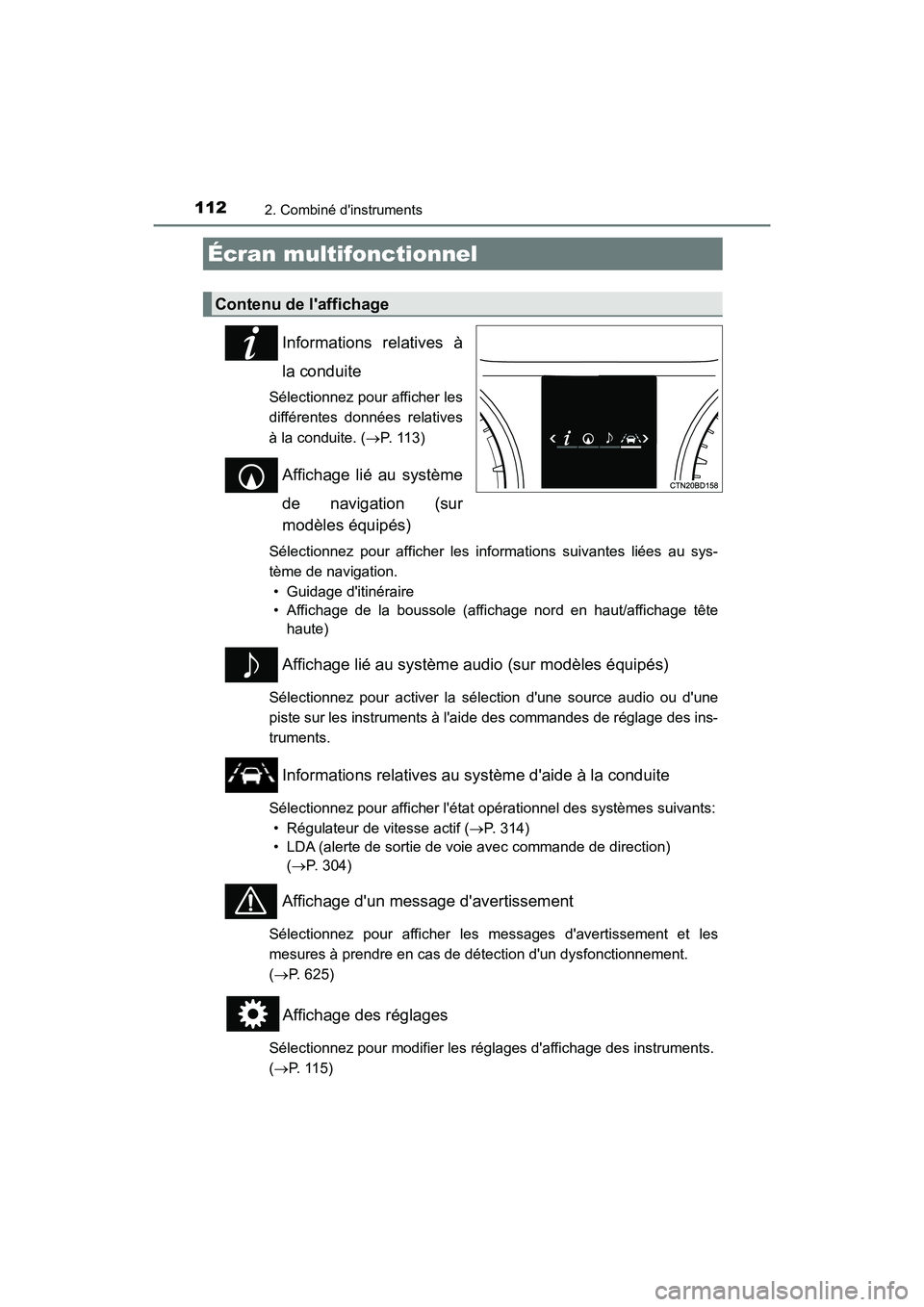 TOYOTA HIGHLANDER HYBRID 2018 Manuel du propriétaire (in French) 1122. Combiné dinstruments
HIGHLANDER_HV_D_OM0E032D
Informations relatives à
la conduite
Sélectionnez pour afficher les
différentes données relatives
à la conduite. ( P. 1 1 3 )
Affichag TOYOTA HIGHLANDER HYBRID 2018 Manuel du propriétaire (in French) 1122. Combiné dinstruments
HIGHLANDER_HV_D_OM0E032D
Informations relatives à
la conduite
Sélectionnez pour afficher les
différentes données relatives
à la conduite. ( P. 1 1 3 )
Affichag