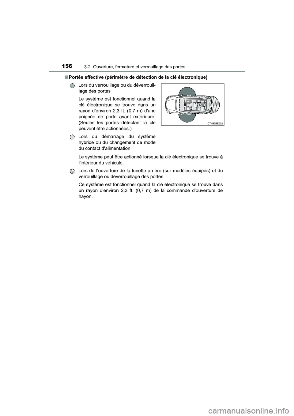TOYOTA HIGHLANDER HYBRID 2018 Manuel du propriétaire (in French) 1563-2. Ouverture, fermeture et verrouillage des portes
HIGHLANDER_HV_D_OM0E032D
■ Portée effective (périmètre de détection de la clé électronique)
Lors du verrouillage ou du déverrouil-
l TOYOTA HIGHLANDER HYBRID 2018 Manuel du propriétaire (in French) 1563-2. Ouverture, fermeture et verrouillage des portes
HIGHLANDER_HV_D_OM0E032D
■ Portée effective (périmètre de détection de la clé électronique)
Lors du verrouillage ou du déverrouil-
l