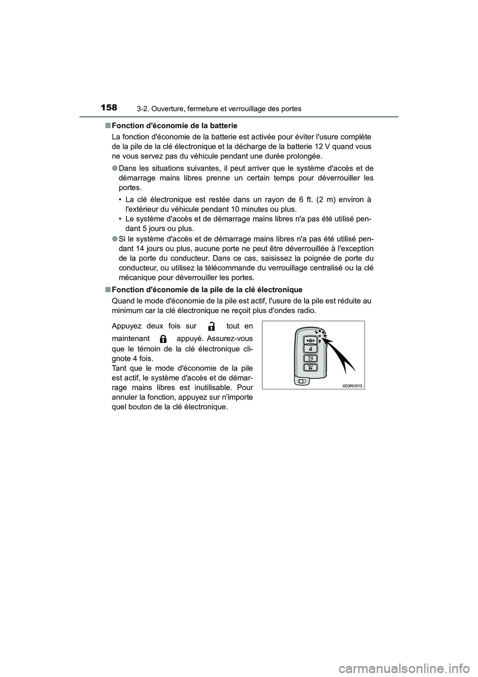 TOYOTA HIGHLANDER HYBRID 2018 Manuel du propriétaire (in French) 1583-2. Ouverture, fermeture et verrouillage des portes
HIGHLANDER_HV_D_OM0E032D
■ Fonction déconomie de la batterie
La fonction déconomie de la batterie est activée pour éviter lusure comp TOYOTA HIGHLANDER HYBRID 2018 Manuel du propriétaire (in French) 1583-2. Ouverture, fermeture et verrouillage des portes
HIGHLANDER_HV_D_OM0E032D
■ Fonction déconomie de la batterie
La fonction déconomie de la batterie est activée pour éviter lusure comp