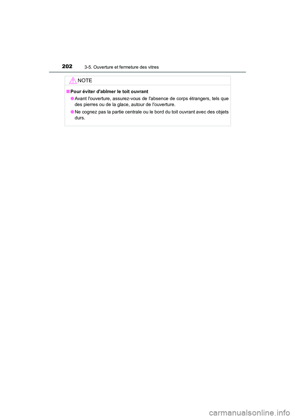 TOYOTA HIGHLANDER HYBRID 2018 Manuel du propriétaire (in French) 2023-5. Ouverture et fermeture des vitres
HIGHLANDER_HV_D_OM0E032D
NOTE
■Pour éviter dabîmer le toit ouvrant
● Avant louverture, assurez-vous de labsence de corps étrangers, tels que
des p TOYOTA HIGHLANDER HYBRID 2018 Manuel du propriétaire (in French) 2023-5. Ouverture et fermeture des vitres
HIGHLANDER_HV_D_OM0E032D
NOTE
■Pour éviter dabîmer le toit ouvrant
● Avant louverture, assurez-vous de labsence de corps étrangers, tels que
des p