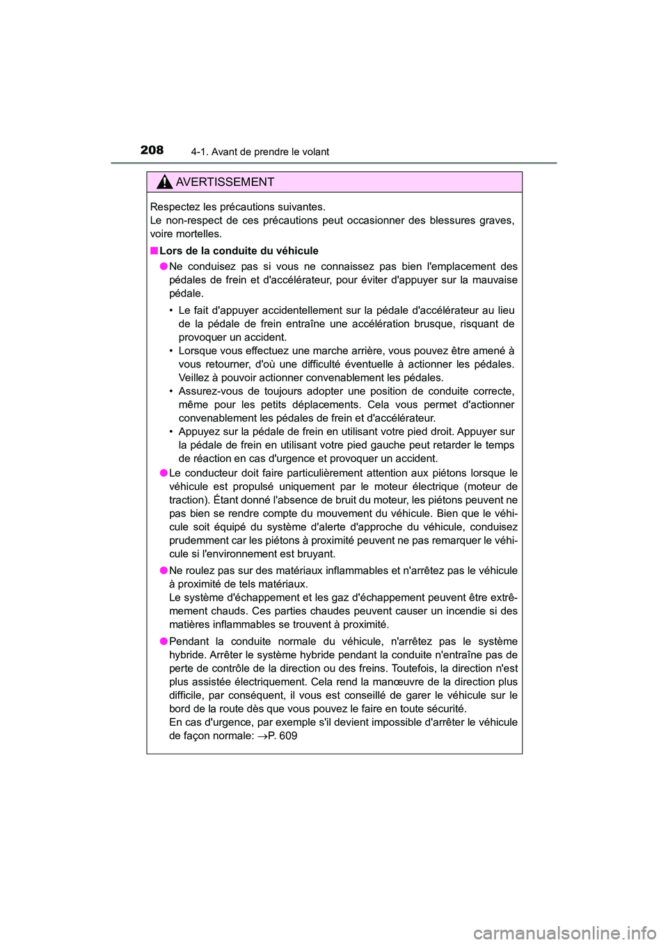 TOYOTA HIGHLANDER HYBRID 2018 Manuel du propriétaire (in French) 2084-1. Avant de prendre le volant
HIGHLANDER_HV_D_OM0E032D
AVERTISSEMENT
Respectez les précautions suivantes.
Le non-respect de ces précautions peut occasionner des blessures graves,
voire mortel TOYOTA HIGHLANDER HYBRID 2018 Manuel du propriétaire (in French) 2084-1. Avant de prendre le volant
HIGHLANDER_HV_D_OM0E032D
AVERTISSEMENT
Respectez les précautions suivantes.
Le non-respect de ces précautions peut occasionner des blessures graves,
voire mortel