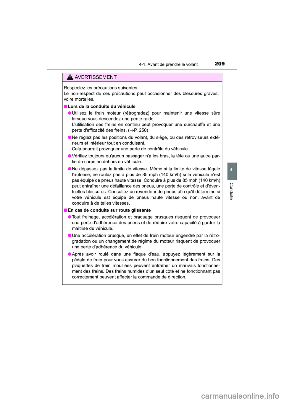 TOYOTA HIGHLANDER HYBRID 2018 Manuel du propriétaire (in French) 2094-1. Avant de prendre le volant
4
Conduite
HIGHLANDER_HV_D_OM0E032D
AVERTISSEMENT
Respectez les précautions suivantes.
Le non-respect de ces précautions peut occasionner des blessures graves,
v TOYOTA HIGHLANDER HYBRID 2018 Manuel du propriétaire (in French) 2094-1. Avant de prendre le volant
4
Conduite
HIGHLANDER_HV_D_OM0E032D
AVERTISSEMENT
Respectez les précautions suivantes.
Le non-respect de ces précautions peut occasionner des blessures graves,
v
