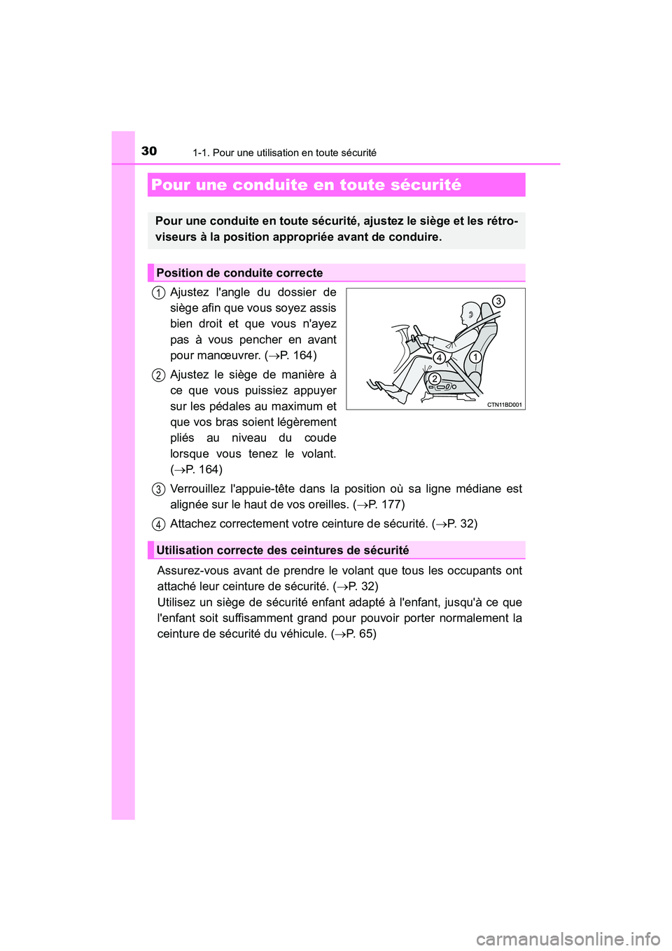 TOYOTA HIGHLANDER HYBRID 2018 Manuel du propriétaire (in French) 301-1. Pour une utilisation en toute sécurité
HIGHLANDER_HV_D_OM0E032D
Ajustez langle du dossier de
siège afin que vous soyez assis
bien droit et que vous nayez
pas à vous pencher en avant
p TOYOTA HIGHLANDER HYBRID 2018 Manuel du propriétaire (in French) 301-1. Pour une utilisation en toute sécurité
HIGHLANDER_HV_D_OM0E032D
Ajustez langle du dossier de
siège afin que vous soyez assis
bien droit et que vous nayez
pas à vous pencher en avant
p