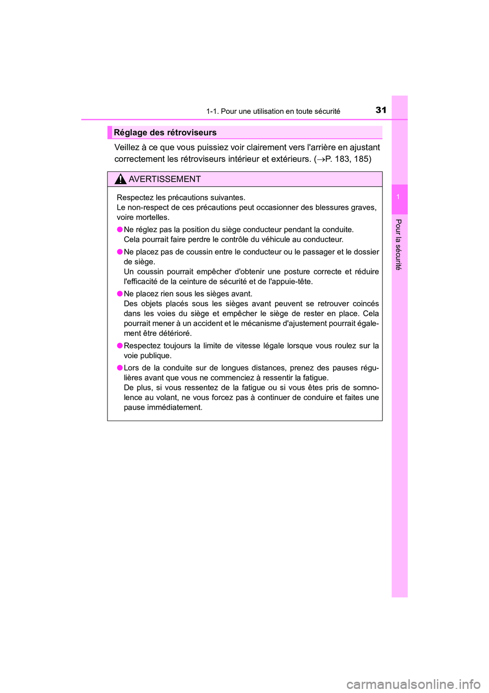 TOYOTA HIGHLANDER HYBRID 2018 Manuel du propriétaire (in French) 311-1. Pour une utilisation en toute sécurité
1
Pour la sécurité
HIGHLANDER_HV_D_OM0E032D
Veillez à ce que vous puissiez voir clairement vers larrière en ajustant
correctement les rétroviseur TOYOTA HIGHLANDER HYBRID 2018 Manuel du propriétaire (in French) 311-1. Pour une utilisation en toute sécurité
1
Pour la sécurité
HIGHLANDER_HV_D_OM0E032D
Veillez à ce que vous puissiez voir clairement vers larrière en ajustant
correctement les rétroviseur