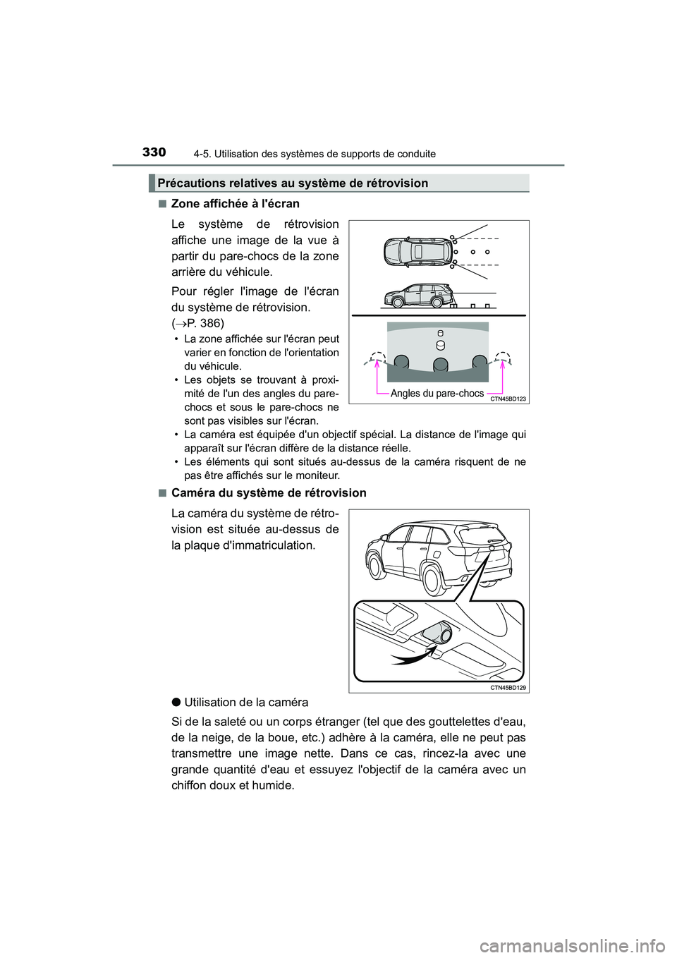 TOYOTA HIGHLANDER HYBRID 2018  Manuel du propriétaire (in French) 3304-5. Utilisation des systèmes de supports de conduite
HIGHLANDER_HV_D_OM0E032D 
■Zone affichée à lécran 
Le système de rétrovision 
affiche une image de la vue à 
partir du pare-chocs de 