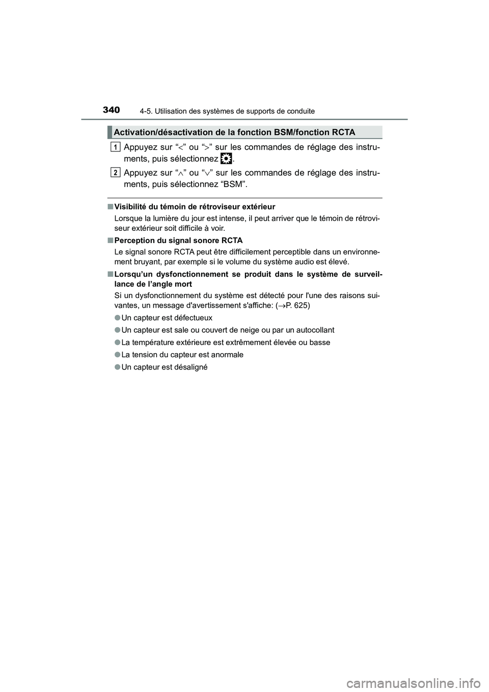 TOYOTA HIGHLANDER HYBRID 2018  Manuel du propriétaire (in French) 3404-5. Utilisation des systèmes de supports de conduite
HIGHLANDER_HV_D_OM0E032D
Appuyez sur “” ou “” sur les commandes de réglage des instru- 
ments, puis sélectionnez  . 
Appuyez s