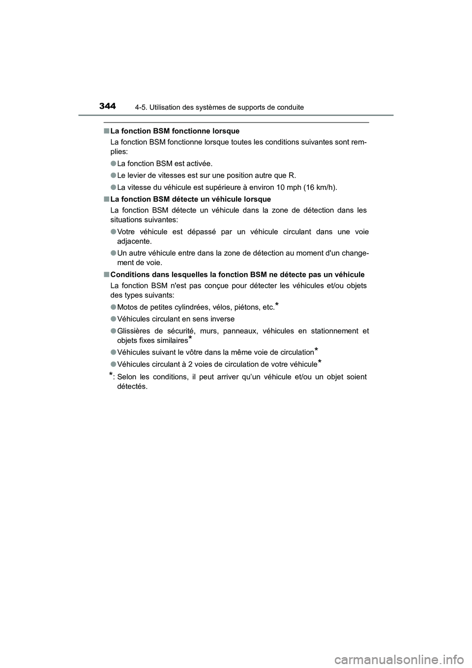 TOYOTA HIGHLANDER HYBRID 2018  Manuel du propriétaire (in French) 3444-5. Utilisation des systèmes de supports de conduite
HIGHLANDER_HV_D_OM0E032D
■La fonction BSM fonctionne lorsque 
La fonction BSM fonctionne lorsque toutes les conditions suivantes sont rem- 

