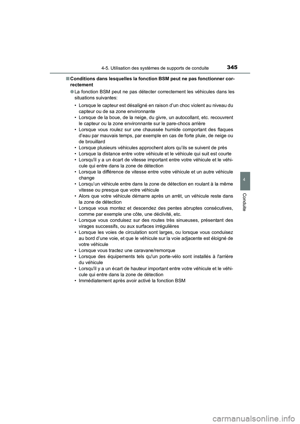 TOYOTA HIGHLANDER HYBRID 2018  Manuel du propriétaire (in French) 3454-5. Utilisation des systèmes de supports de conduite
4
Conduite
HIGHLANDER_HV_D_OM0E032D 
■ Conditions dans lesquelles la fonction BSM peut ne pas fonctionner cor- 
rectement 
● La fonction B