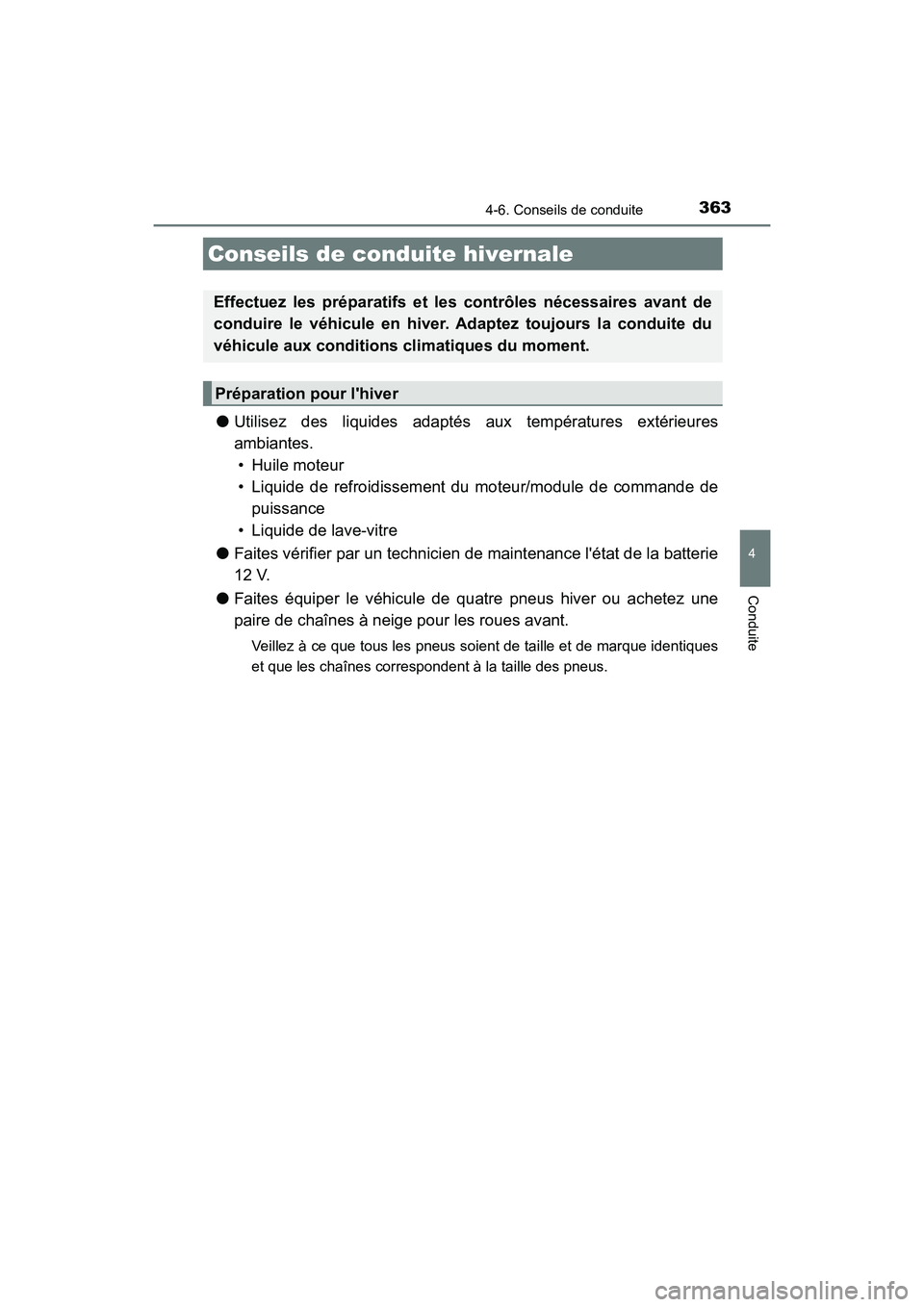 TOYOTA HIGHLANDER HYBRID 2018 Manuel du propriétaire (in French) 3634-6. Conseils de conduite
4
Conduite
HIGHLANDER_HV_D_OM0E032D
●Utilisez des liquides adaptés aux températures extérieures
ambiantes.
• Huile moteur
• Liquide de refroidissement du moteu TOYOTA HIGHLANDER HYBRID 2018 Manuel du propriétaire (in French) 3634-6. Conseils de conduite
4
Conduite
HIGHLANDER_HV_D_OM0E032D
●Utilisez des liquides adaptés aux températures extérieures
ambiantes.
• Huile moteur
• Liquide de refroidissement du moteu