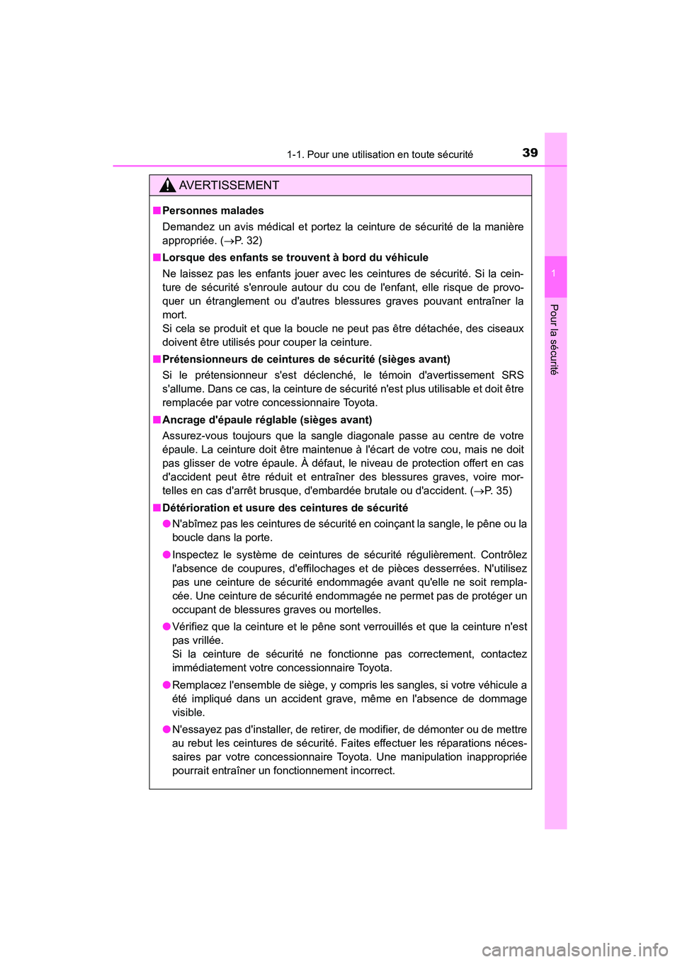 TOYOTA HIGHLANDER HYBRID 2018 Manuel du propriétaire (in French) 391-1. Pour une utilisation en toute sécurité
1
Pour la sécurité
HIGHLANDER_HV_D_OM0E032D
AVERTISSEMENT
■Personnes malades
Demandez un avis médical et portez la ceinture de sécurité de la ma TOYOTA HIGHLANDER HYBRID 2018 Manuel du propriétaire (in French) 391-1. Pour une utilisation en toute sécurité
1
Pour la sécurité
HIGHLANDER_HV_D_OM0E032D
AVERTISSEMENT
■Personnes malades
Demandez un avis médical et portez la ceinture de sécurité de la ma