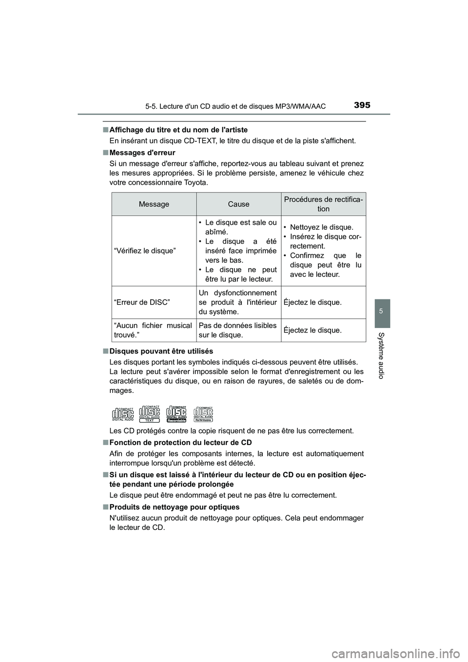 TOYOTA HIGHLANDER HYBRID 2018  Manuel du propriétaire (in French) 3955-5. Lecture dun CD audio et de disques MP3/WMA/AAC
5
Système audio
HIGHLANDER_HV_D_OM0E032D
■Affichage du titre et du nom de lartiste 
En insérant un disque CD-TEXT, le titre du disque et de
