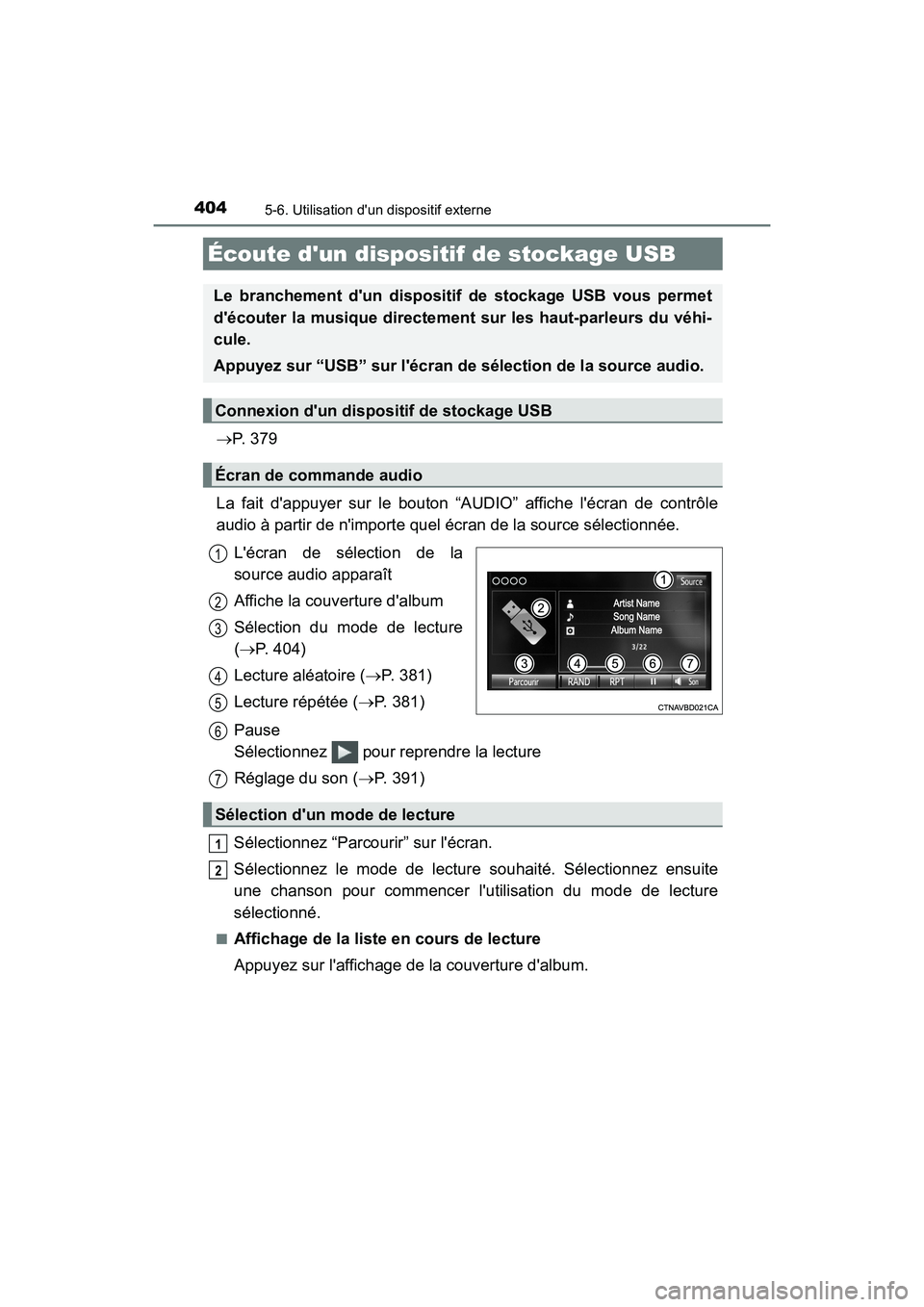 TOYOTA HIGHLANDER HYBRID 2018  Manuel du propriétaire (in French) 4045-6. Utilisation dun dispositif externe
HIGHLANDER_HV_D_OM0E032D
P.  3 7 9 
La fait dappuyer sur le bouton “AUDIO” affiche lécran de contrôle 
audio à partir de nimporte quel écran d