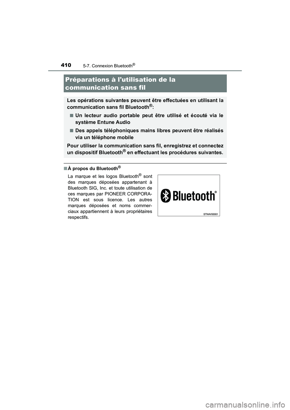 TOYOTA HIGHLANDER HYBRID 2018 Manuel du propriétaire (in French) 410
HIGHLANDER_HV_D_OM0E032D
5-7. Connexion Bluetooth®
■À propos du Bluetooth®
Préparations à lutilisation de la
communication sans fil
Les opérations suivantes peuvent être effectuées en TOYOTA HIGHLANDER HYBRID 2018 Manuel du propriétaire (in French) 410
HIGHLANDER_HV_D_OM0E032D
5-7. Connexion Bluetooth®
■À propos du Bluetooth®
Préparations à lutilisation de la
communication sans fil
Les opérations suivantes peuvent être effectuées en