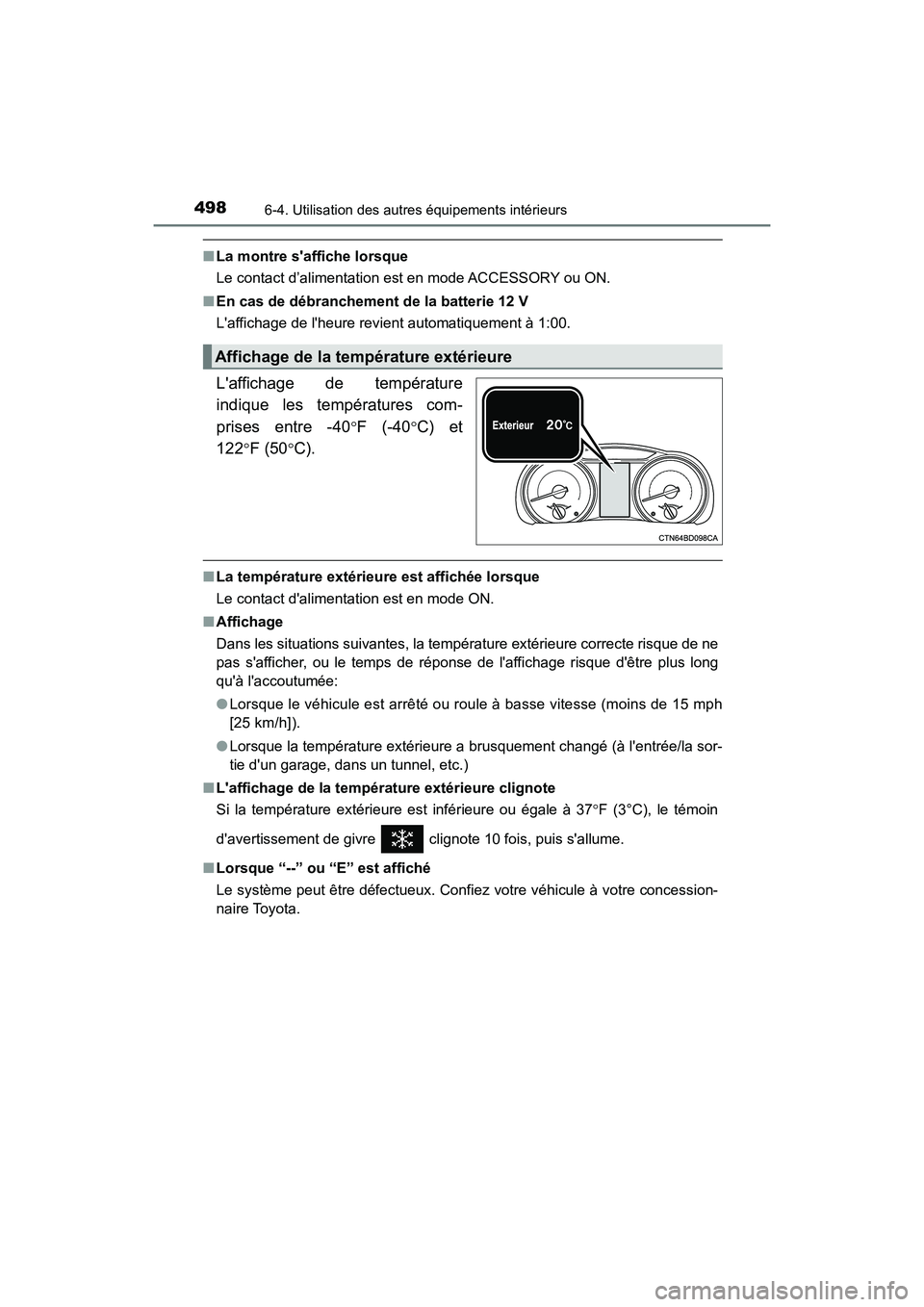 TOYOTA HIGHLANDER HYBRID 2018 Manuel du propriétaire (in French) 4986-4. Utilisation des autres équipements intérieurs
HIGHLANDER_HV_D_OM0E032D
■La montre saffiche lorsque
Le contact d’alimentation est en mode ACCESSORY ou ON.
■ En cas de débranchement TOYOTA HIGHLANDER HYBRID 2018 Manuel du propriétaire (in French) 4986-4. Utilisation des autres équipements intérieurs
HIGHLANDER_HV_D_OM0E032D
■La montre saffiche lorsque
Le contact d’alimentation est en mode ACCESSORY ou ON.
■ En cas de débranchement