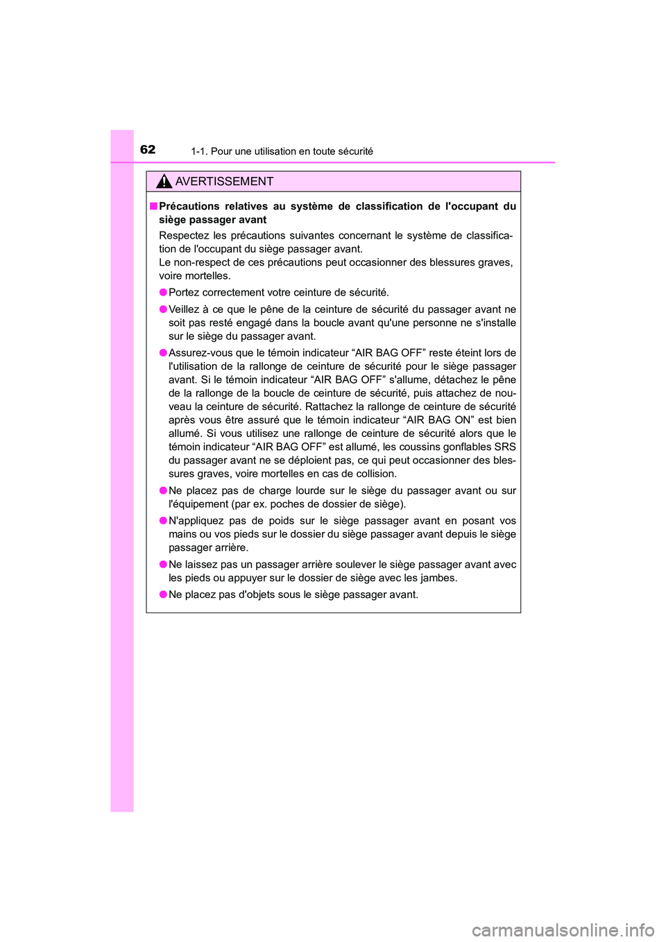 TOYOTA HIGHLANDER HYBRID 2018 Manuel du propriétaire (in French) 621-1. Pour une utilisation en toute sécurité
HIGHLANDER_HV_D_OM0E032D
AVERTISSEMENT
■Précautions relatives au système de classification de loccupant du
siège passager avant
Respectez les pr TOYOTA HIGHLANDER HYBRID 2018 Manuel du propriétaire (in French) 621-1. Pour une utilisation en toute sécurité
HIGHLANDER_HV_D_OM0E032D
AVERTISSEMENT
■Précautions relatives au système de classification de loccupant du
siège passager avant
Respectez les pr