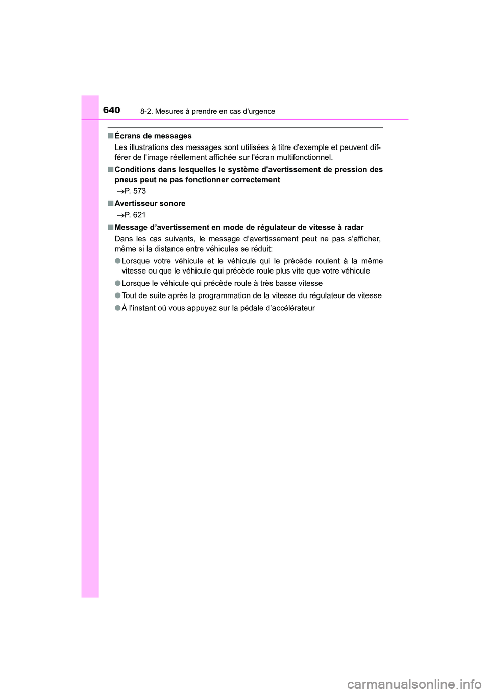 TOYOTA HIGHLANDER HYBRID 2018 Manuel du propriétaire (in French) 6408-2. Mesures à prendre en cas durgence
HIGHLANDER_HV_D_OM0E032D
■Écrans de messages
Les illustrations des messages sont utilisées à titre dexemple et peuvent dif-
férer de limage réell TOYOTA HIGHLANDER HYBRID 2018 Manuel du propriétaire (in French) 6408-2. Mesures à prendre en cas durgence
HIGHLANDER_HV_D_OM0E032D
■Écrans de messages
Les illustrations des messages sont utilisées à titre dexemple et peuvent dif-
férer de limage réell