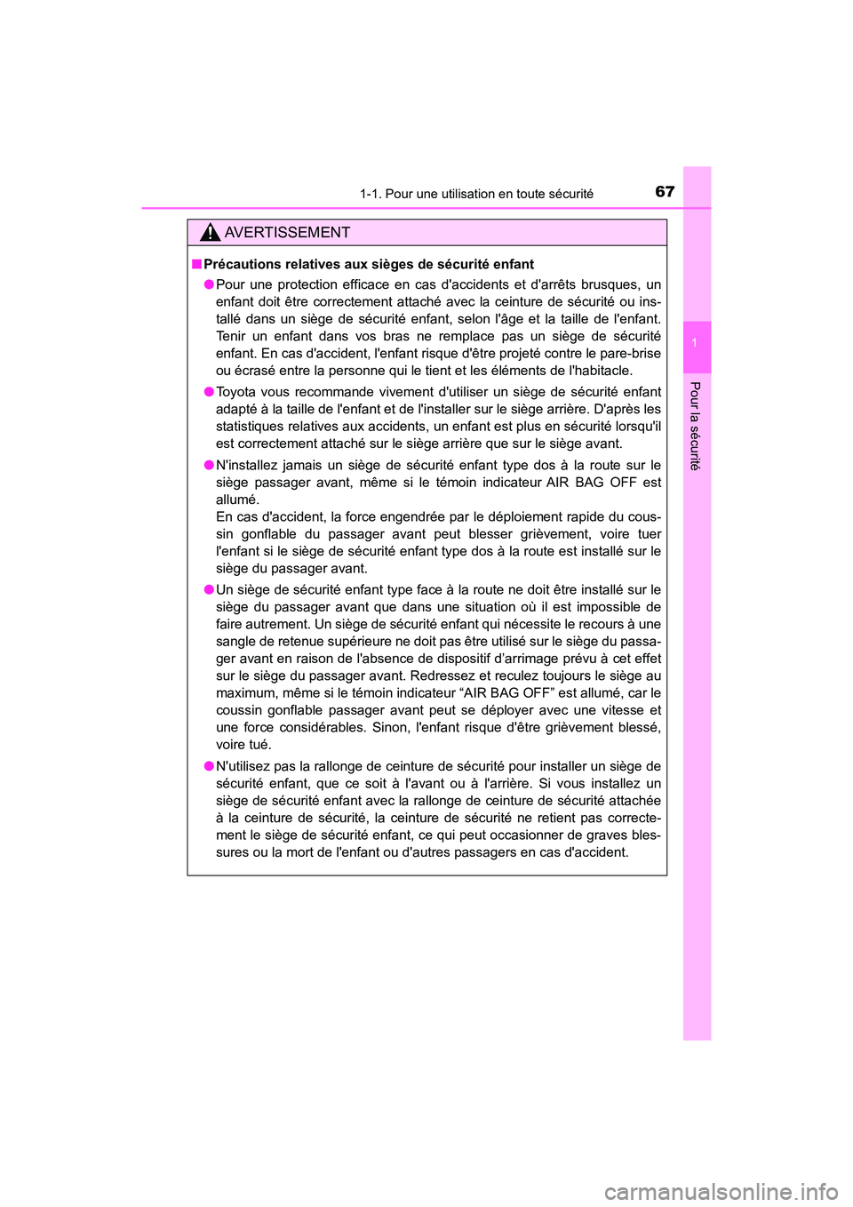 TOYOTA HIGHLANDER HYBRID 2018 Manuel du propriétaire (in French) 671-1. Pour une utilisation en toute sécurité
1
Pour la sécurité
HIGHLANDER_HV_D_OM0E032D
AVERTISSEMENT
■Précautions relatives aux sièges de sécurité enfant
● Pour une protection efficace TOYOTA HIGHLANDER HYBRID 2018 Manuel du propriétaire (in French) 671-1. Pour une utilisation en toute sécurité
1
Pour la sécurité
HIGHLANDER_HV_D_OM0E032D
AVERTISSEMENT
■Précautions relatives aux sièges de sécurité enfant
● Pour une protection efficace