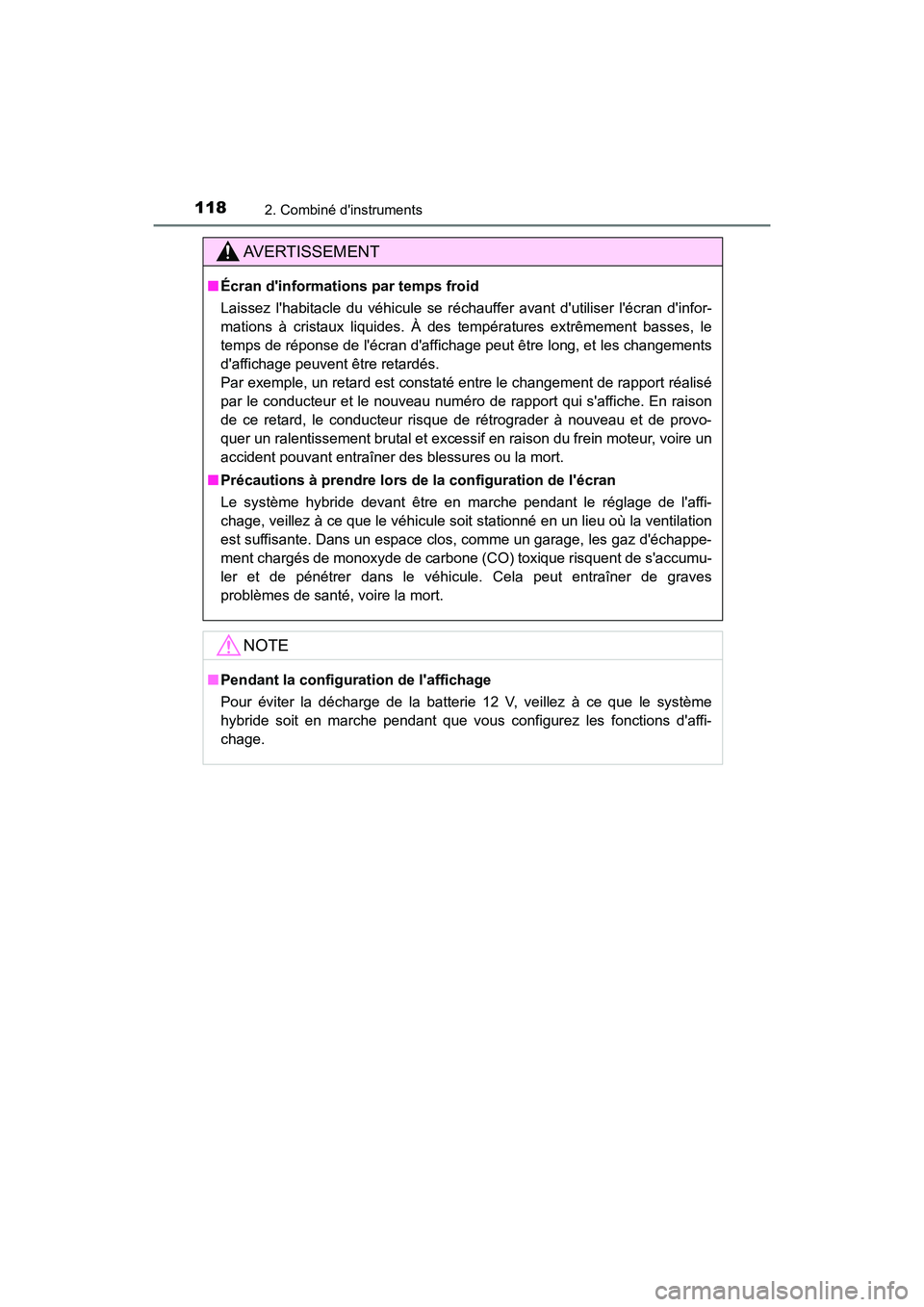 TOYOTA HIGHLANDER HYBRID 2017  Manuel du propriétaire (in French) 1182. Combiné dinstruments
HIGHLANDER_HV_D_OM0E018D
AVERTISSEMENT
■Écran dinformations par temps froid
Laissez lhabitacle du véhicule se réc hauffer avant dutiliser lécran dinfor-
mations