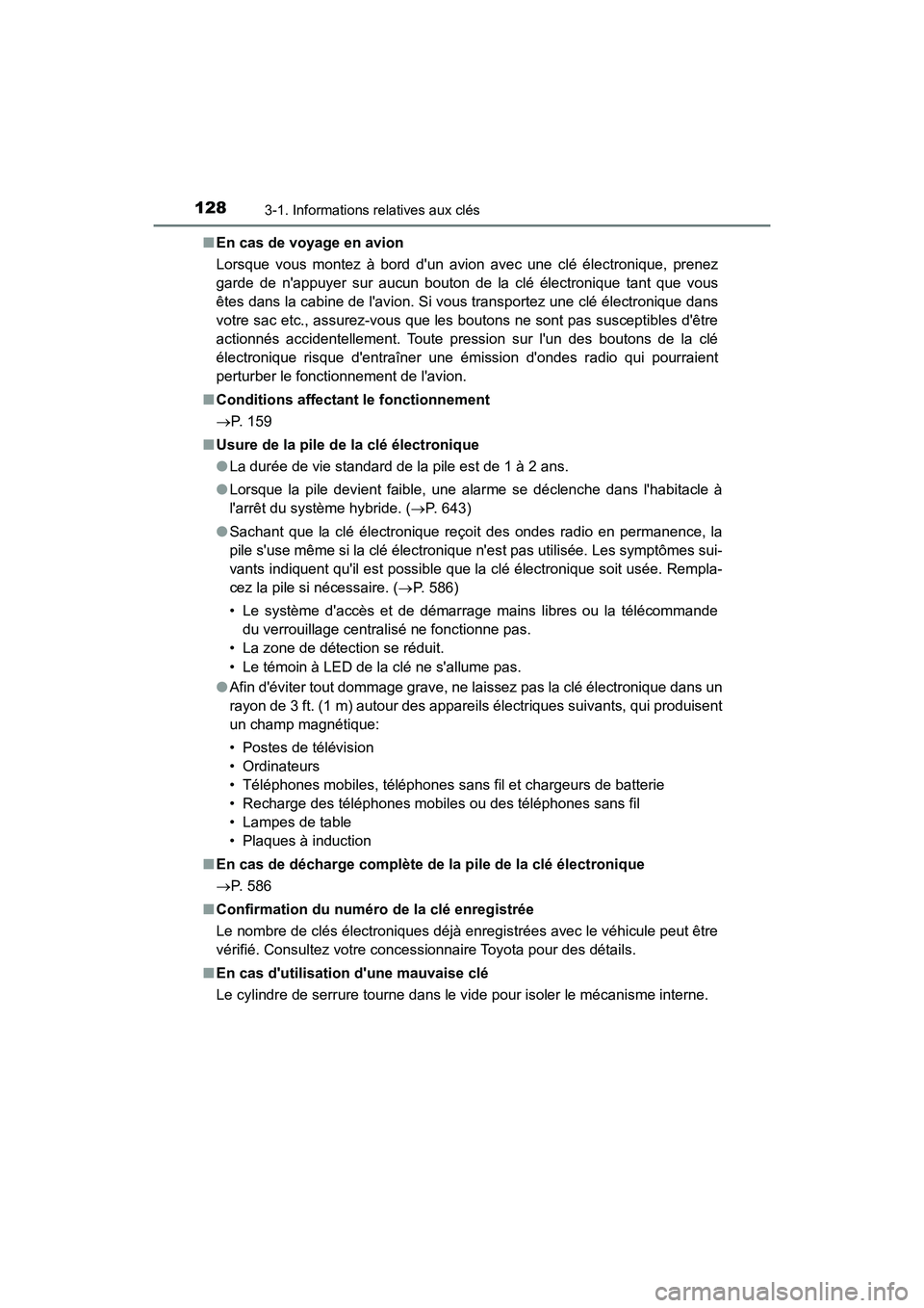 TOYOTA HIGHLANDER HYBRID 2017 Manuel du propriétaire (in French) 1283-1. Informations relatives aux clés
HIGHLANDER_HV_D_OM0E018D■
En cas de voyage en avion
Lorsque vous montez à bord dun avion avec une clé électronique, prenez
garde de nappuyer sur aucun b TOYOTA HIGHLANDER HYBRID 2017 Manuel du propriétaire (in French) 1283-1. Informations relatives aux clés
HIGHLANDER_HV_D_OM0E018D■
En cas de voyage en avion
Lorsque vous montez à bord dun avion avec une clé électronique, prenez
garde de nappuyer sur aucun b
