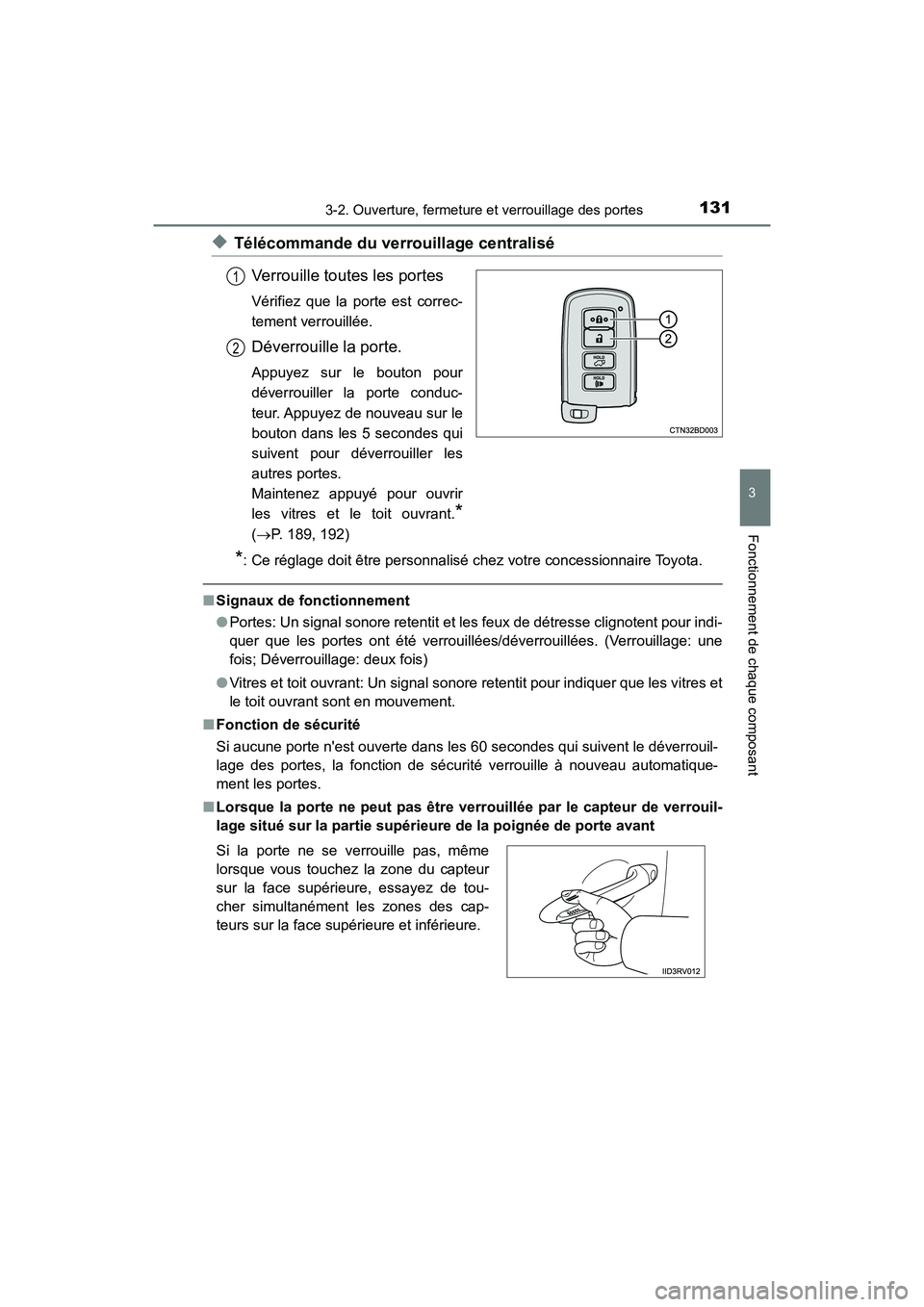TOYOTA HIGHLANDER HYBRID 2017 Manuel du propriétaire (in French) 1313-2. Ouverture, fermeture et verrouillage des portes
3
Fonctionnement de chaque composant
HIGHLANDER_HV_D_OM0E018D
◆Télécommande du verrouillage centralisé
Verrouille toutes les portes
Vérifi TOYOTA HIGHLANDER HYBRID 2017 Manuel du propriétaire (in French) 1313-2. Ouverture, fermeture et verrouillage des portes
3
Fonctionnement de chaque composant
HIGHLANDER_HV_D_OM0E018D
◆Télécommande du verrouillage centralisé
Verrouille toutes les portes
Vérifi