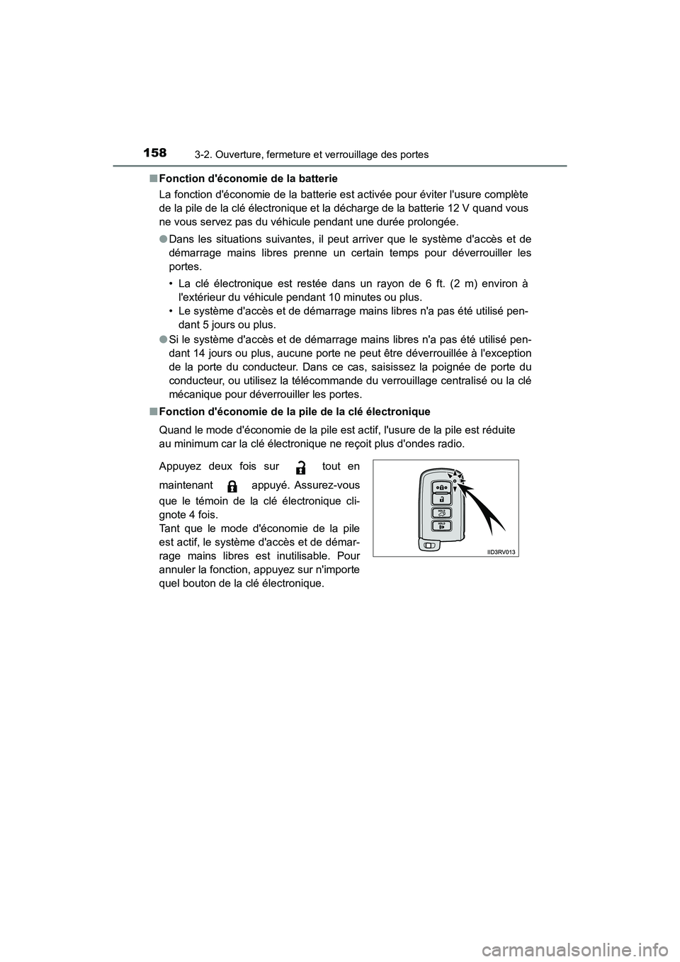 TOYOTA HIGHLANDER HYBRID 2017 Manuel du propriétaire (in French) 1583-2. Ouverture, fermeture et verrouillage des portes
HIGHLANDER_HV_D_OM0E018D■
Fonction déconom ie de la batterie
La fonction déconomie de la batterie est activée pour éviter lusure compl TOYOTA HIGHLANDER HYBRID 2017 Manuel du propriétaire (in French) 1583-2. Ouverture, fermeture et verrouillage des portes
HIGHLANDER_HV_D_OM0E018D■
Fonction déconom ie de la batterie
La fonction déconomie de la batterie est activée pour éviter lusure compl