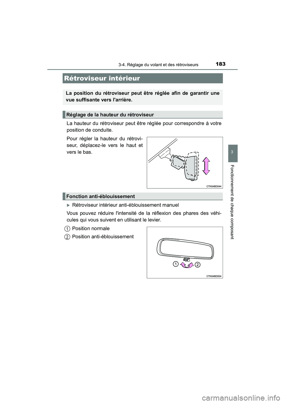 TOYOTA HIGHLANDER HYBRID 2017  Manuel du propriétaire (in French) 1833-4. Réglage du volant et des rétroviseurs
3
Fonctionnement de chaque composant
HIGHLANDER_HV_D_OM0E018D
La hauteur du rétroviseur peut être réglée pour correspondre à votre
position de cond