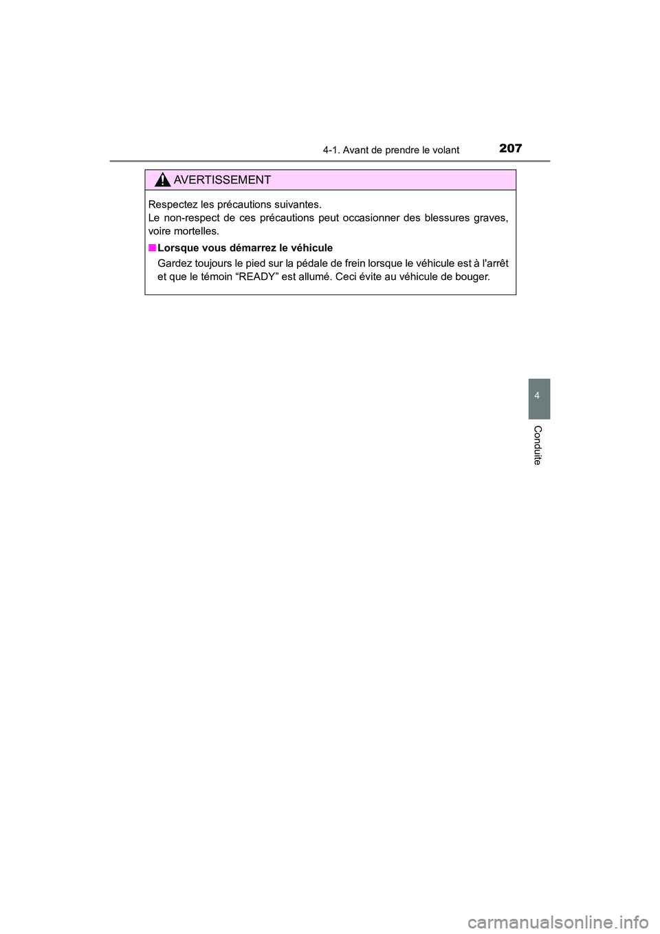 TOYOTA HIGHLANDER HYBRID 2017 Manuel du propriétaire (in French) 2074-1. Avant de prendre le volant
4
Conduite
HIGHLANDER_HV_D_OM0E018D
AVERTISSEMENT
Respectez les précautions suivantes.
Le non-respect de ces précautions peut occasionner des blessures graves,
vo TOYOTA HIGHLANDER HYBRID 2017 Manuel du propriétaire (in French) 2074-1. Avant de prendre le volant
4
Conduite
HIGHLANDER_HV_D_OM0E018D
AVERTISSEMENT
Respectez les précautions suivantes.
Le non-respect de ces précautions peut occasionner des blessures graves,
vo