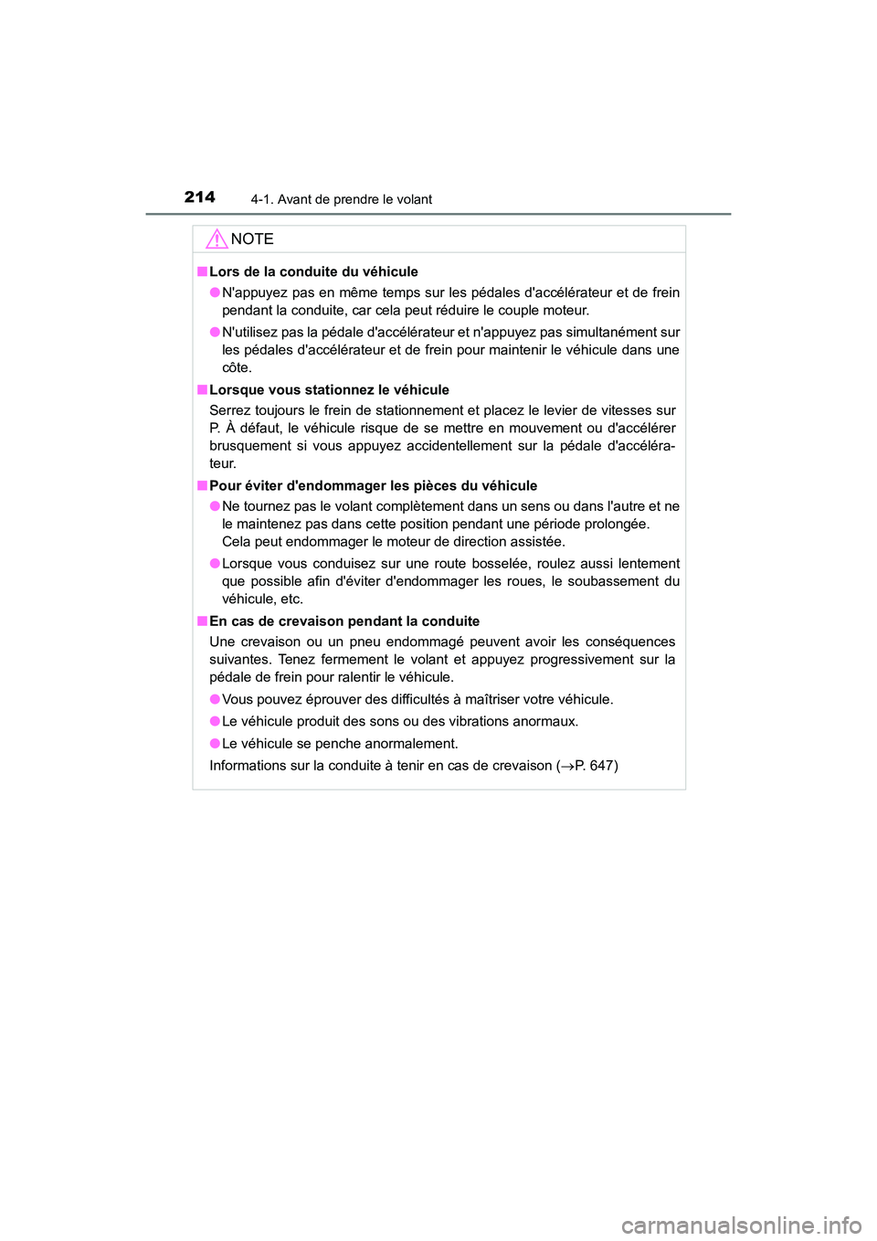 TOYOTA HIGHLANDER HYBRID 2017 Manuel du propriétaire (in French) 2144-1. Avant de prendre le volant
HIGHLANDER_HV_D_OM0E018D
NOTE
■Lors de la conduite du véhicule
●Nappuyez pas en même temps sur les pédales daccélérateur et de frein
pendant la conduite, TOYOTA HIGHLANDER HYBRID 2017 Manuel du propriétaire (in French) 2144-1. Avant de prendre le volant
HIGHLANDER_HV_D_OM0E018D
NOTE
■Lors de la conduite du véhicule
●Nappuyez pas en même temps sur les pédales daccélérateur et de frein
pendant la conduite,