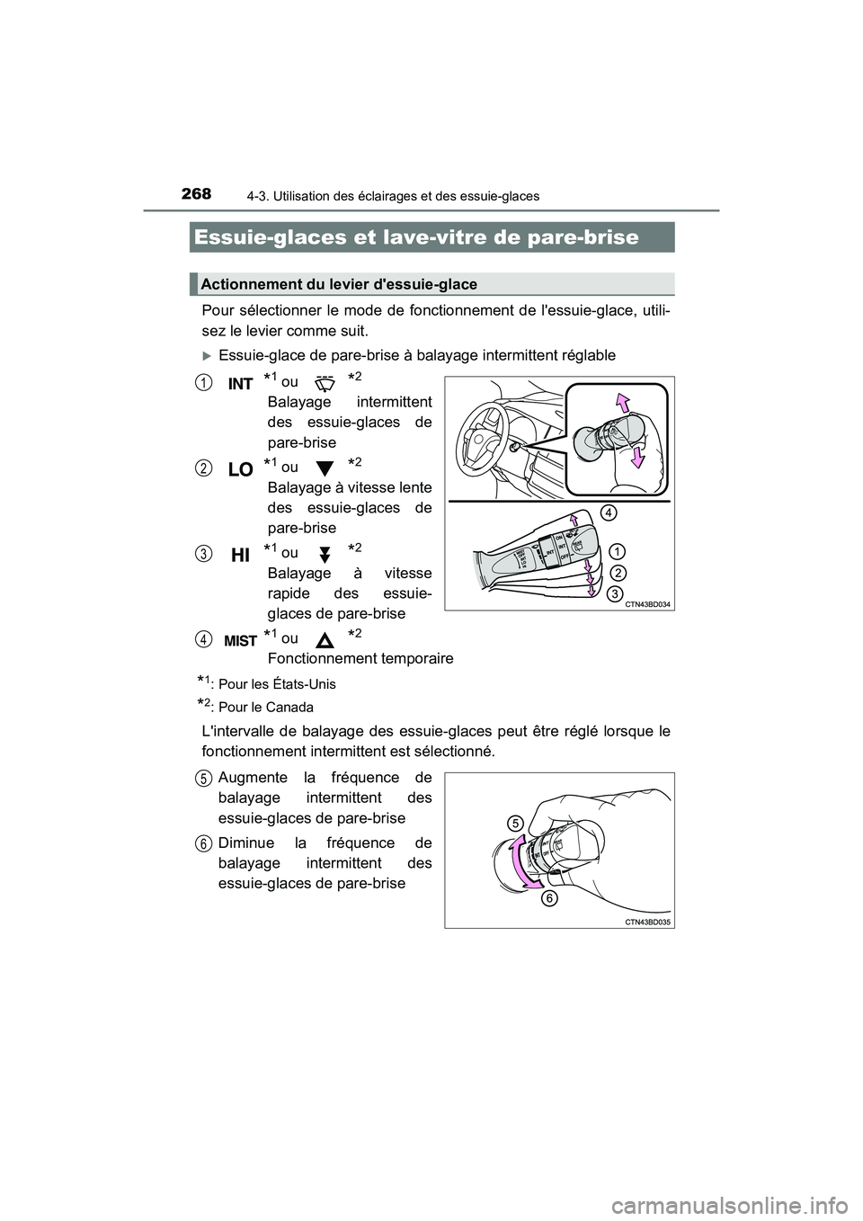 TOYOTA HIGHLANDER HYBRID 2017 Manuel du propriétaire (in French) 2684-3. Utilisation des éclairages et des essuie-glaces
HIGHLANDER_HV_D_OM0E018D
Pour sélectionner le mode de fonctionnement de lessuie-glace, utili-
sez le levier comme suit.
Essuie-glace de pa TOYOTA HIGHLANDER HYBRID 2017 Manuel du propriétaire (in French) 2684-3. Utilisation des éclairages et des essuie-glaces
HIGHLANDER_HV_D_OM0E018D
Pour sélectionner le mode de fonctionnement de lessuie-glace, utili-
sez le levier comme suit.
Essuie-glace de pa