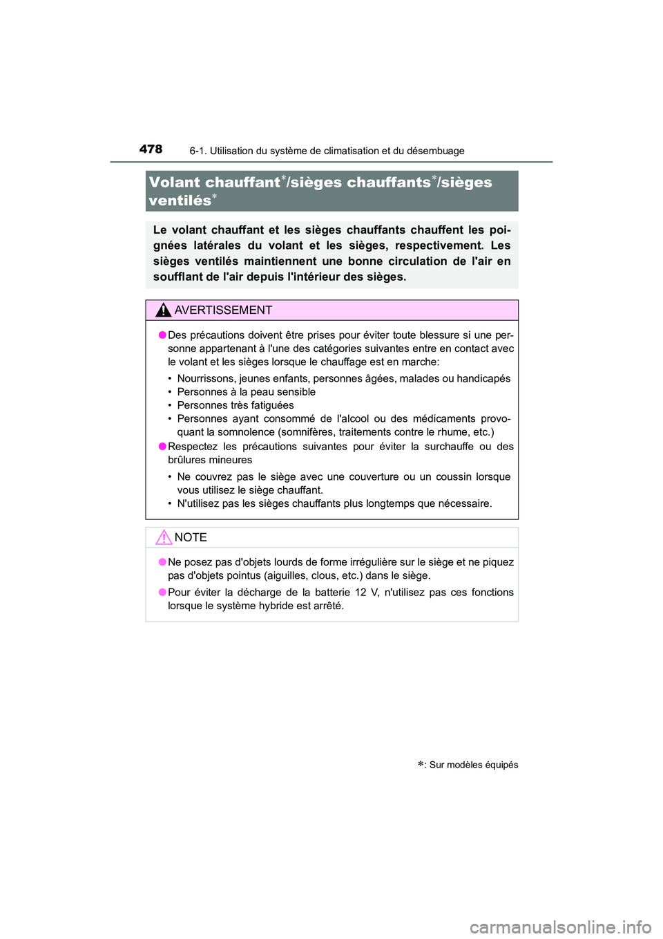 TOYOTA HIGHLANDER HYBRID 2017 Manuel du propriétaire (in French) 4786-1. Utilisation du système de climatisation et du désembuage
HIGHLANDER_HV_D_OM0E018D
Volant chauffant/sièges chauffants/sièges
ventilés
: Sur modèles équipés
Le volant chauf TOYOTA HIGHLANDER HYBRID 2017 Manuel du propriétaire (in French) 4786-1. Utilisation du système de climatisation et du désembuage
HIGHLANDER_HV_D_OM0E018D
Volant chauffant/sièges chauffants/sièges
ventilés
: Sur modèles équipés
Le volant chauf