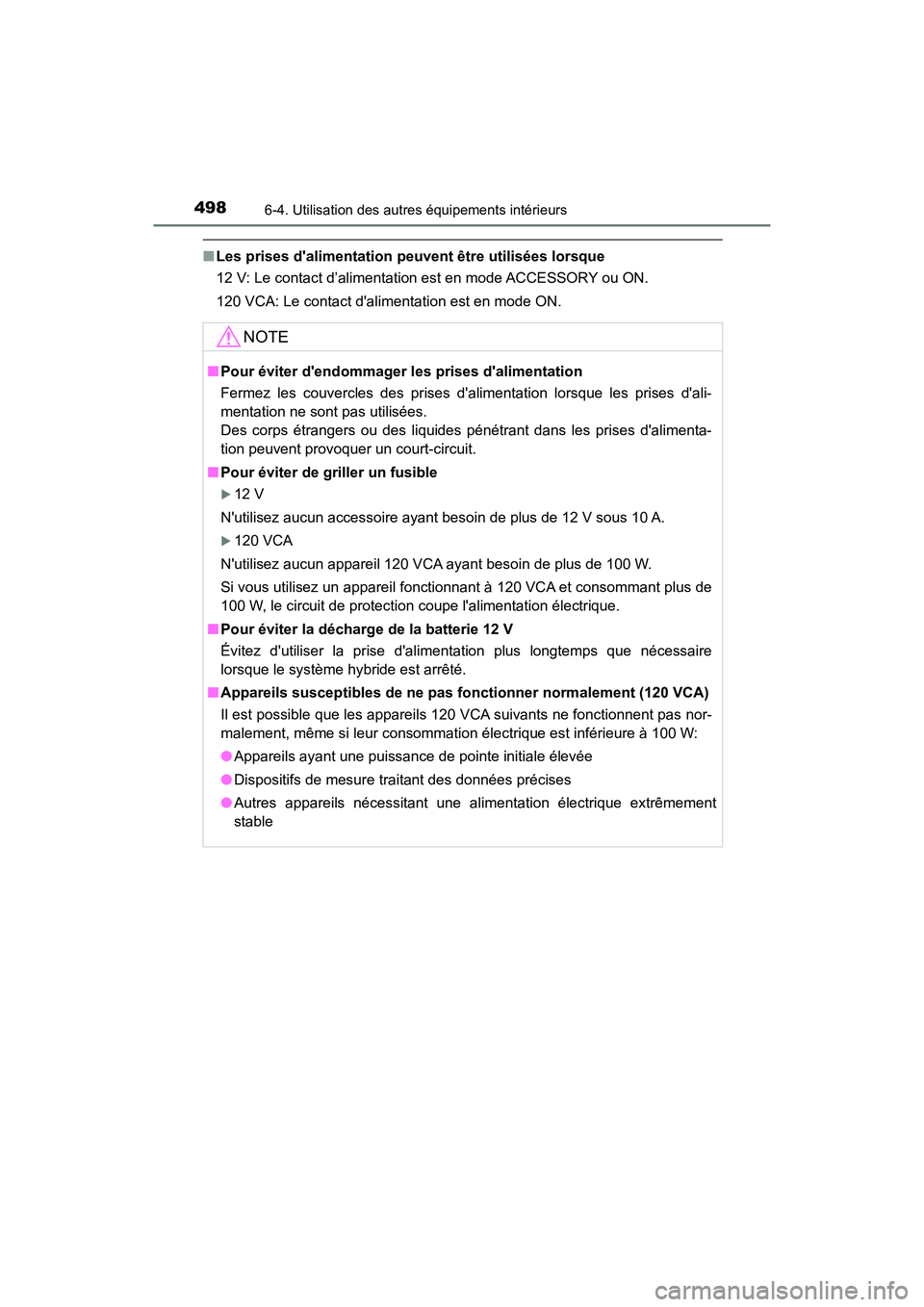 TOYOTA HIGHLANDER HYBRID 2017 Manuel du propriétaire (in French) 4986-4. Utilisation des autres équipements intérieurs
HIGHLANDER_HV_D_OM0E018D
■Les prises dalimentation peuvent être utilisées lorsque
12 V: Le contact d’alimentation est en mode ACCESSORY o TOYOTA HIGHLANDER HYBRID 2017 Manuel du propriétaire (in French) 4986-4. Utilisation des autres équipements intérieurs
HIGHLANDER_HV_D_OM0E018D
■Les prises dalimentation peuvent être utilisées lorsque
12 V: Le contact d’alimentation est en mode ACCESSORY o