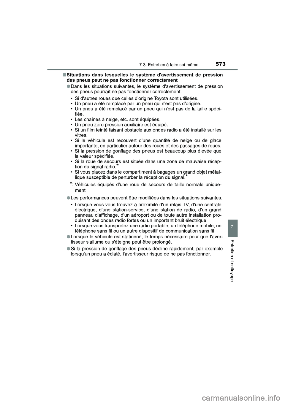 TOYOTA HIGHLANDER HYBRID 2017  Manuel du propriétaire (in French) 5737-3. Entretien à faire soi-même
7
Entretien et nettoyage
HIGHLANDER_HV_D_OM0E018D■
Situations dans lesquelles le système davertissement de pression
des pneus peut ne pas fonctionner correctem