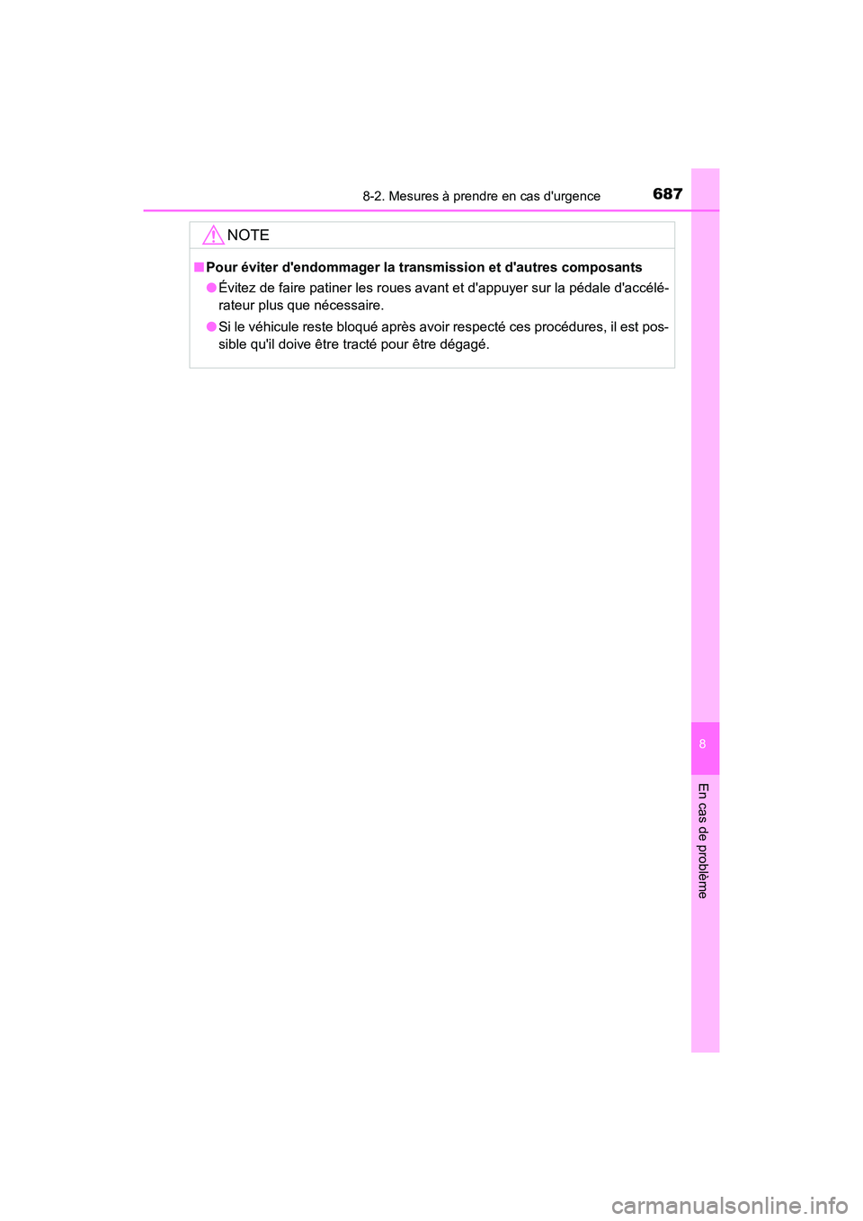 TOYOTA HIGHLANDER HYBRID 2017 Manuel du propriétaire (in French) 6878-2. Mesures à prendre en cas durgence
8
En cas de problème
HIGHLANDER_HV_D_OM0E018D
NOTE
■Pour éviter dendommager la tran smission et dautres composants
● Évitez de faire patiner les ro TOYOTA HIGHLANDER HYBRID 2017 Manuel du propriétaire (in French) 6878-2. Mesures à prendre en cas durgence
8
En cas de problème
HIGHLANDER_HV_D_OM0E018D
NOTE
■Pour éviter dendommager la tran smission et dautres composants
● Évitez de faire patiner les ro