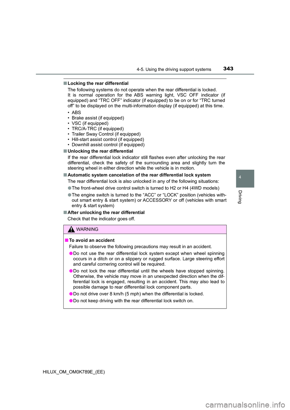 TOYOTA HILUX 2023 Owners Guide 3434-5. Using the driving support systems
4
Driving
HILUX_OM_OM0K789E_(EE)
■Locking the rear differential
The following systems do not operate w hen the rear differential is locked.
It is normal TOYOTA HILUX 2023 Owners Guide 3434-5. Using the driving support systems
4
Driving
HILUX_OM_OM0K789E_(EE)
■Locking the rear differential
The following systems do not operate w hen the rear differential is locked.
It is normal