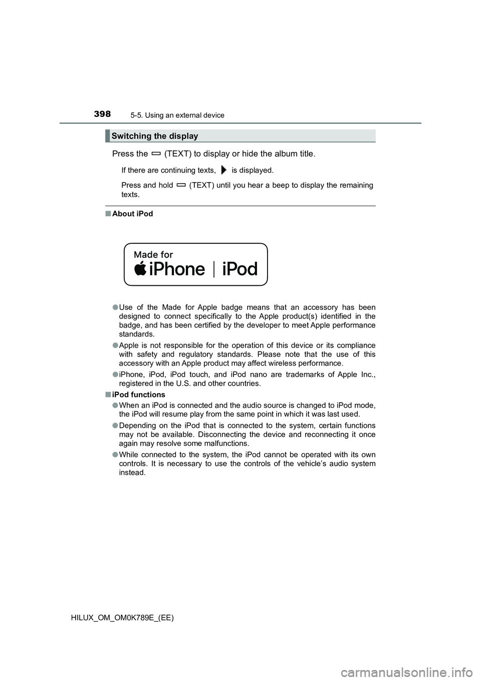 TOYOTA HILUX 2023 Owners Manual 3985-5. Using an external device
HILUX_OM_OM0K789E_(EE)
Press the (TEXT) to display or hide the album title.
If there are continuing texts, is displayed.
Press and hold (TEXT) until you hear a TOYOTA HILUX 2023 Owners Manual 3985-5. Using an external device
HILUX_OM_OM0K789E_(EE)
Press the (TEXT) to display or hide the album title.
If there are continuing texts, is displayed.
Press and hold (TEXT) until you hear a