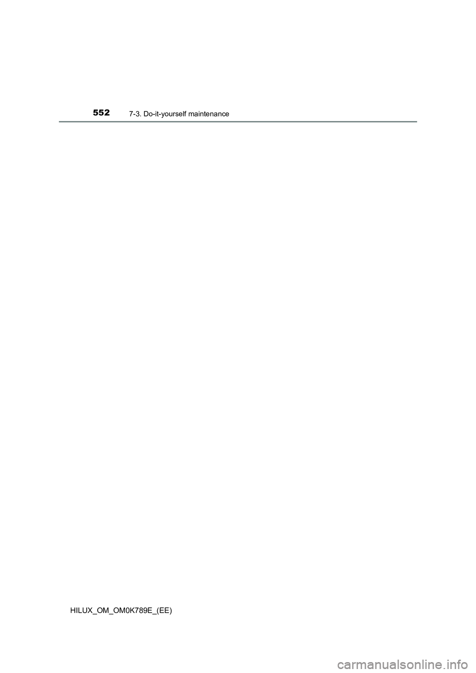 TOYOTA HILUX 2023 Owners Manual 5527-3. Do-it-yourself maintenance
HILUX_OM_OM0K789E_(EE) TOYOTA HILUX 2023 Owners Manual 5527-3. Do-it-yourself maintenance
HILUX_OM_OM0K789E_(EE)