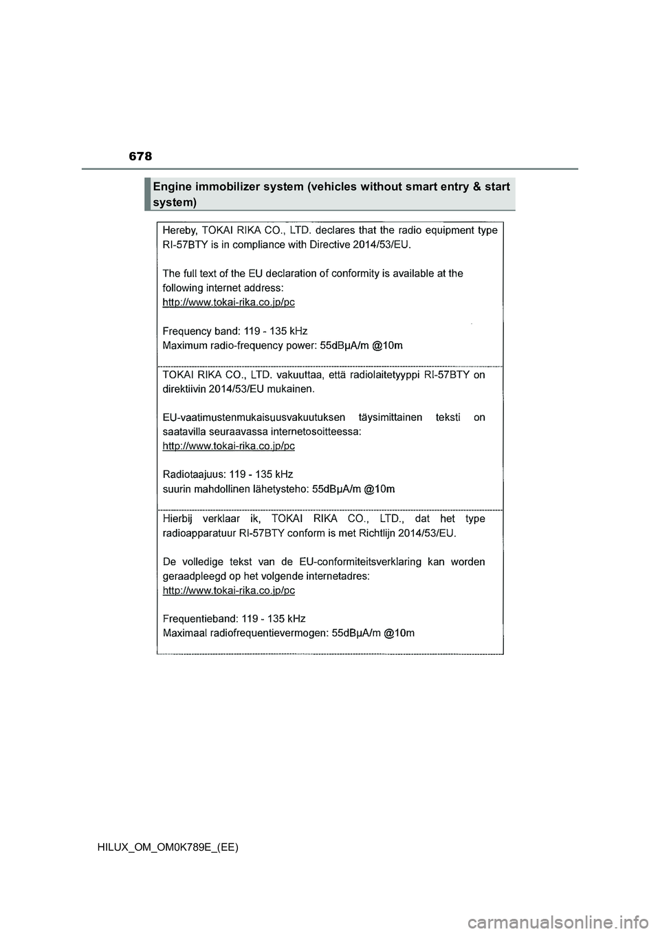TOYOTA HILUX 2023  Owners Manual 678
HILUX_OM_OM0K789E_(EE)
Engine immobilizer system (vehicles without smart entry & start 
system) 
