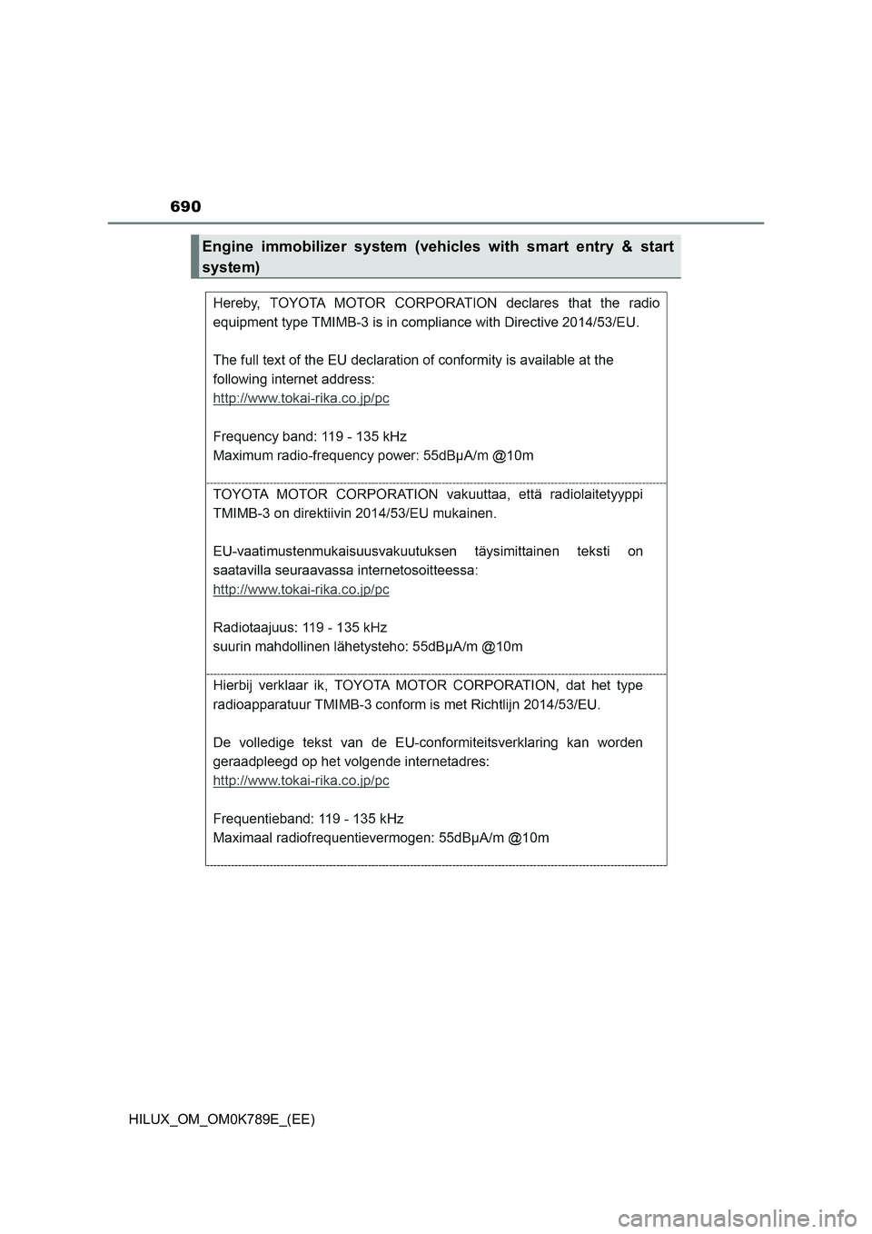TOYOTA HILUX 2023  Owners Manual 690
HILUX_OM_OM0K789E_(EE)
Engine immobilizer system (vehicles with smart entry & start 
system) 