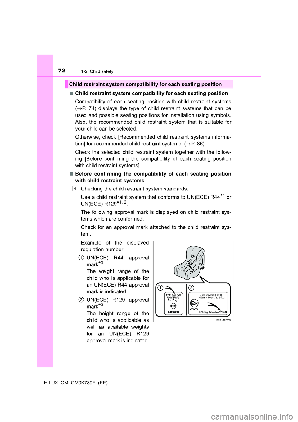 TOYOTA HILUX 2023 Manual PDF 721-2. Child safety
HILUX_OM_OM0K789E_(EE)
■Child restraint system compatibility for each seating position
Compatibility of each seating position with child restraint systems
( P. 74) displays TOYOTA HILUX 2023 Manual PDF 721-2. Child safety
HILUX_OM_OM0K789E_(EE)
■Child restraint system compatibility for each seating position
Compatibility of each seating position with child restraint systems
( P. 74) displays