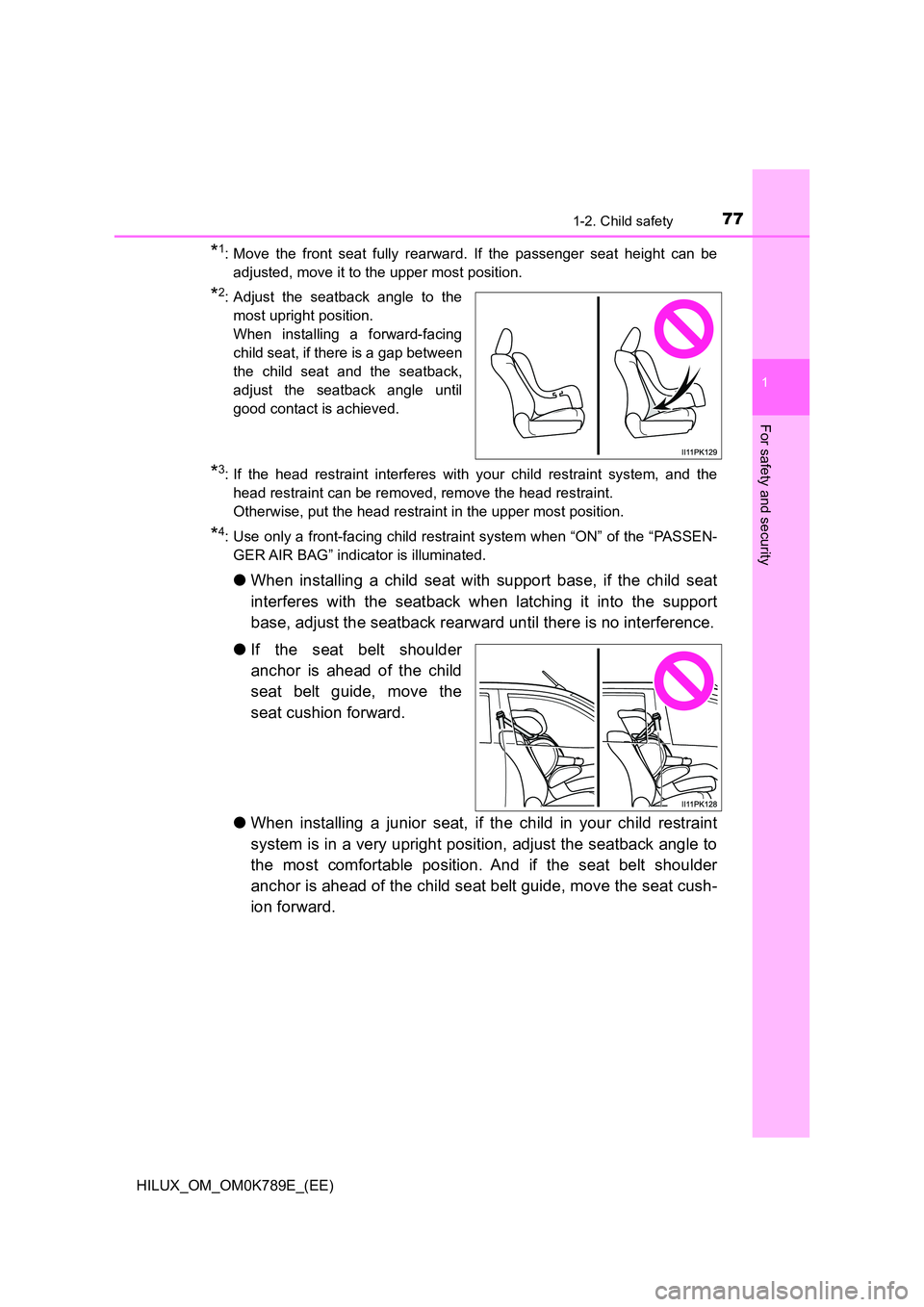 TOYOTA HILUX 2023 Manual PDF 771-2. Child safety
1
HILUX_OM_OM0K789E_(EE)
For safety and security
*1: Move the front seat fully rearward. If the passenger seat height can be
adjusted, move it to the upper most position.
*2: Adju TOYOTA HILUX 2023 Manual PDF 771-2. Child safety
1
HILUX_OM_OM0K789E_(EE)
For safety and security
*1: Move the front seat fully rearward. If the passenger seat height can be
adjusted, move it to the upper most position.
*2: Adju