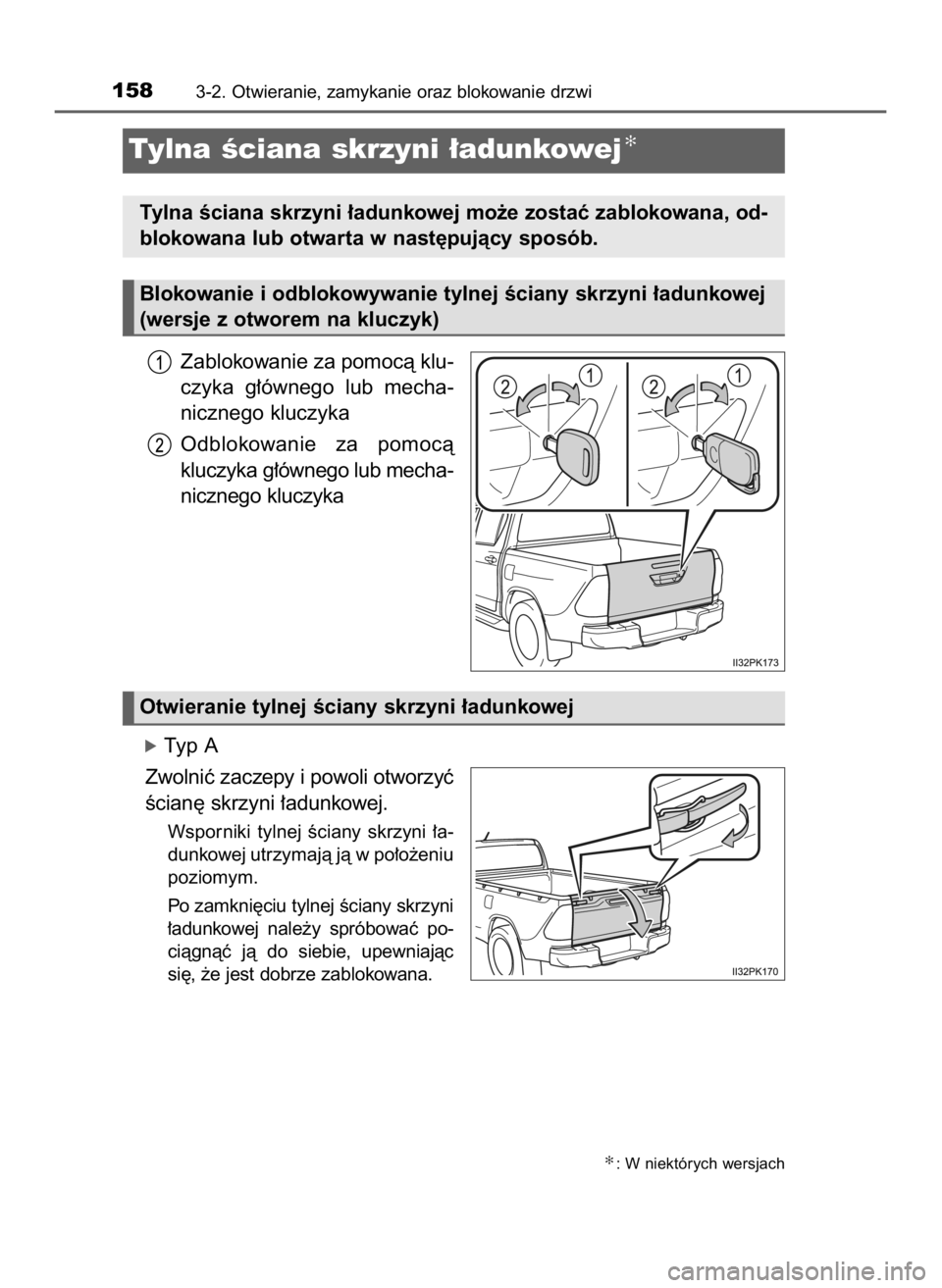 TOYOTA HILUX 2023  Instrukcja obsługi (in Polish) Zablokowanie za pomocà klu-
czyka  g∏ównego  lub  mecha-
nicznego kluczyka
Odblokowanie  za  pomocà
kluczyka g∏ównego lub mecha-
nicznego kluczyka
óTyp A
Zwolniç zaczepy i powoli otworzyç
