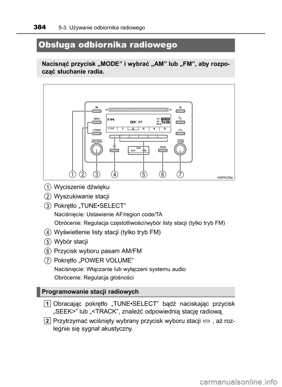 TOYOTA HILUX 2023  Instrukcja obsługi (in Polish) Wyciszenie dêwi´ku
Wyszukiwanie stacji
Pokr´t∏o „TUNE•SELECT”
NaciÊni´cie: Ustawienie AF/region code/TA
Obrócenie: Regulacja cz´stotliwoÊci/wybór listy stacji (tylko tryb FM)
WyÊwiet