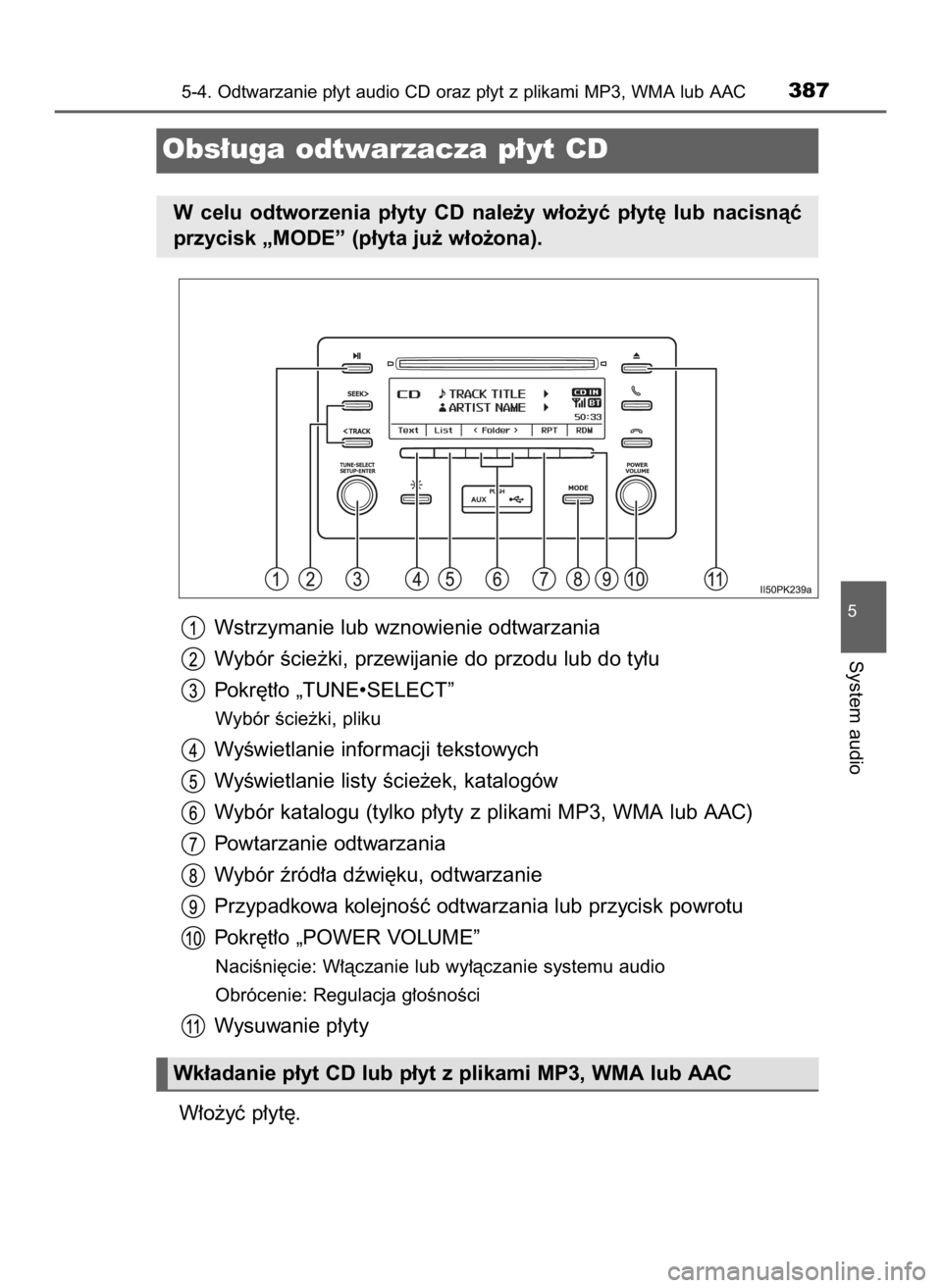 TOYOTA HILUX 2023  Instrukcja obsługi (in Polish) Wstrzymanie lub wznowienie odtwarzania
Wybór Êcie˝ki, przewijanie do przodu lub do ty∏u
Pokr´t∏o „TUNE•SELECT”
Wybór Êcie˝ki, pliku
WyÊwietlanie informacji tekstowych
WyÊwietlanie l