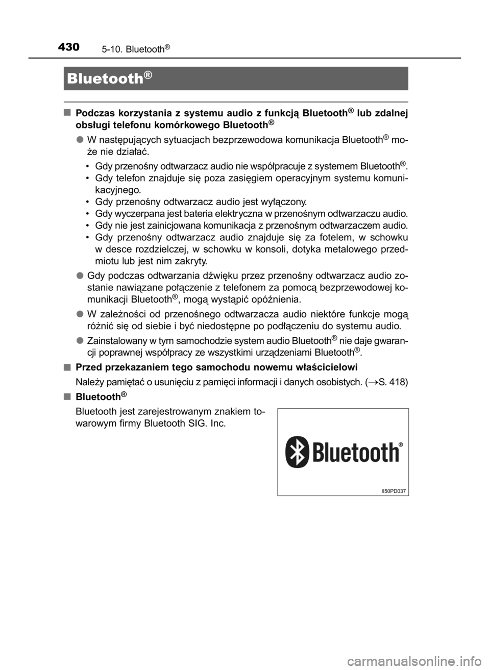 TOYOTA HILUX 2023  Instrukcja obsługi (in Polish) Podczas  korzystania  z systemu  audio  z funkcjà  Bluetooth®lub  zdalnej
obs∏ugi telefonu komórkowego Bluetooth®
W nast´pujàcych sytuacjach bezprzewodowa komunikacja Bluetooth®mo-
˝e nie dz