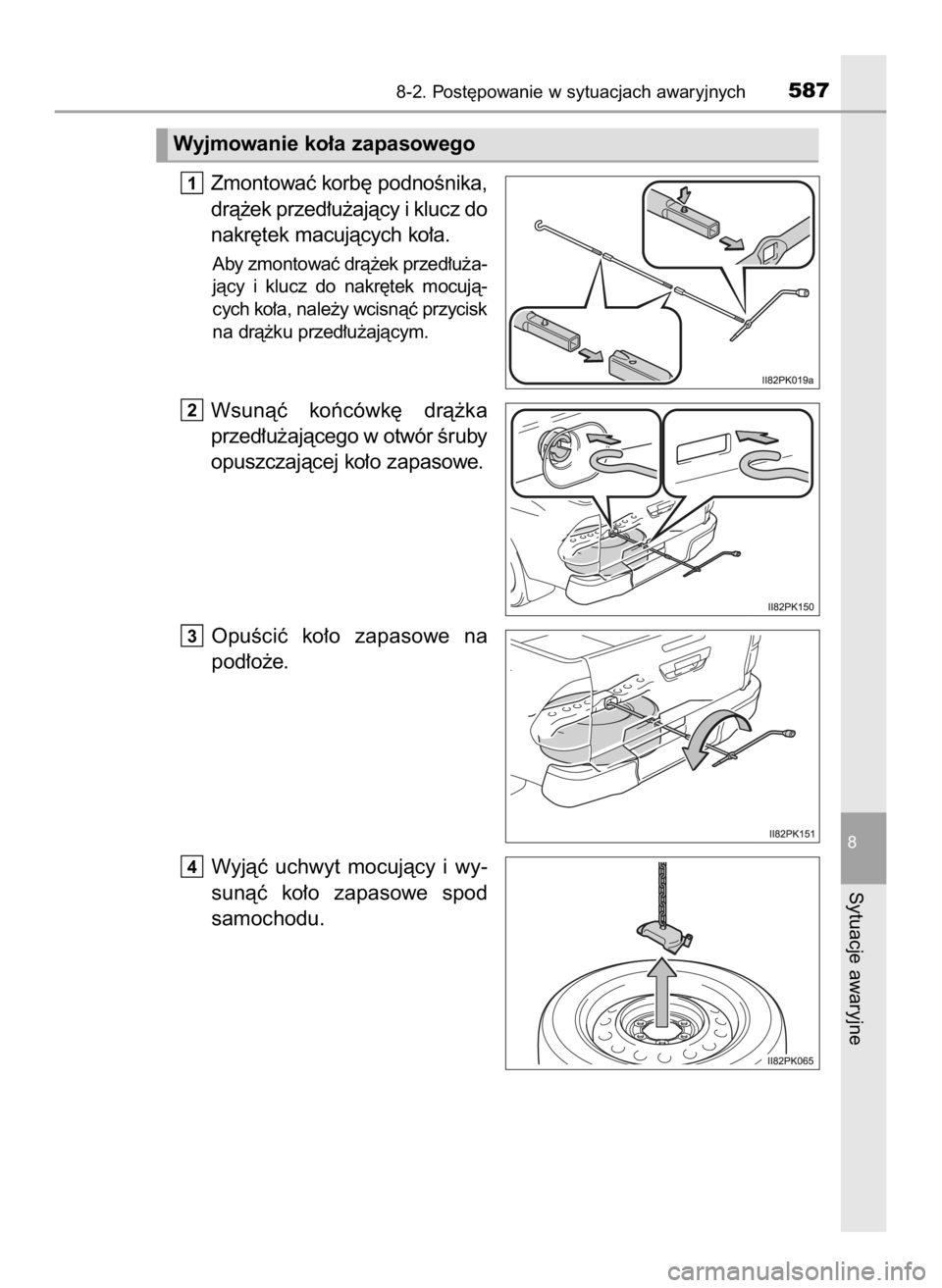 TOYOTA HILUX 2023  Instrukcja obsługi (in Polish) Zmontowaç korb´ podnoÊnika,
drà˝ek przed∏u˝ajàcy i klucz do
nakr´tek macujàcych ko∏a.
Aby zmontowaç drà˝ek przed∏u˝a-
jàcy  i klucz  do  nakr´tek  mocujà-
cych ko∏a, nale˝y wc