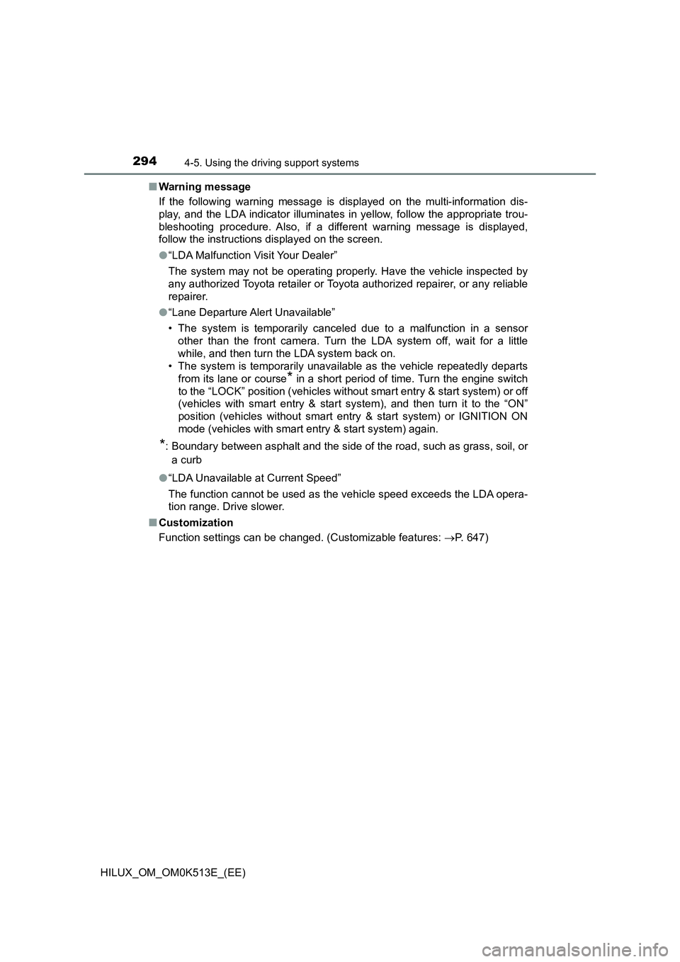 TOYOTA HILUX 2022 Owners Manual 2944-5. Using the driving support systems
HILUX_OM_OM0K513E_(EE) 
�Q Warning message 
If the following warning message is displayed on the multi-information dis- 
play, and the LDA indicator illuminat