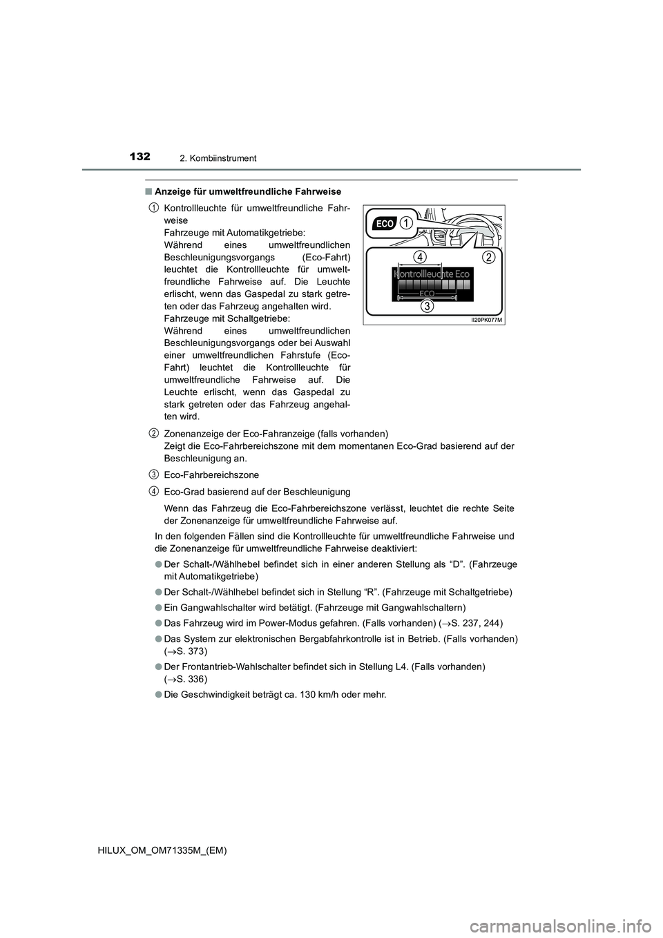 TOYOTA HILUX 2022  Betriebsanleitungen (in German) 1322. Kombiinstrument
HILUX_OM_OM71335M_(EM)
�QAnzeige für umweltfreundliche Fahrweise
Zonenanzeige der Eco-Fahranzeige (falls vorhanden) 
Zeigt die Eco-Fahrbereichszone mit dem momentanen Eco-Grad b