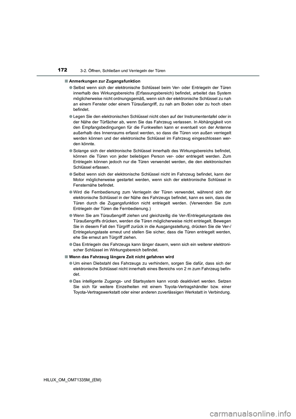 TOYOTA HILUX 2022  Betriebsanleitungen (in German) 1723-2. Öffnen, Schließen und Verriegeln der Türen
HILUX_OM_OM71335M_(EM)�QAnmerkungen zur Zugangsfunktion
�OSelbst wenn sich der elektronische Schlüssel beim Ver- oder Entriegeln der Türen
inner