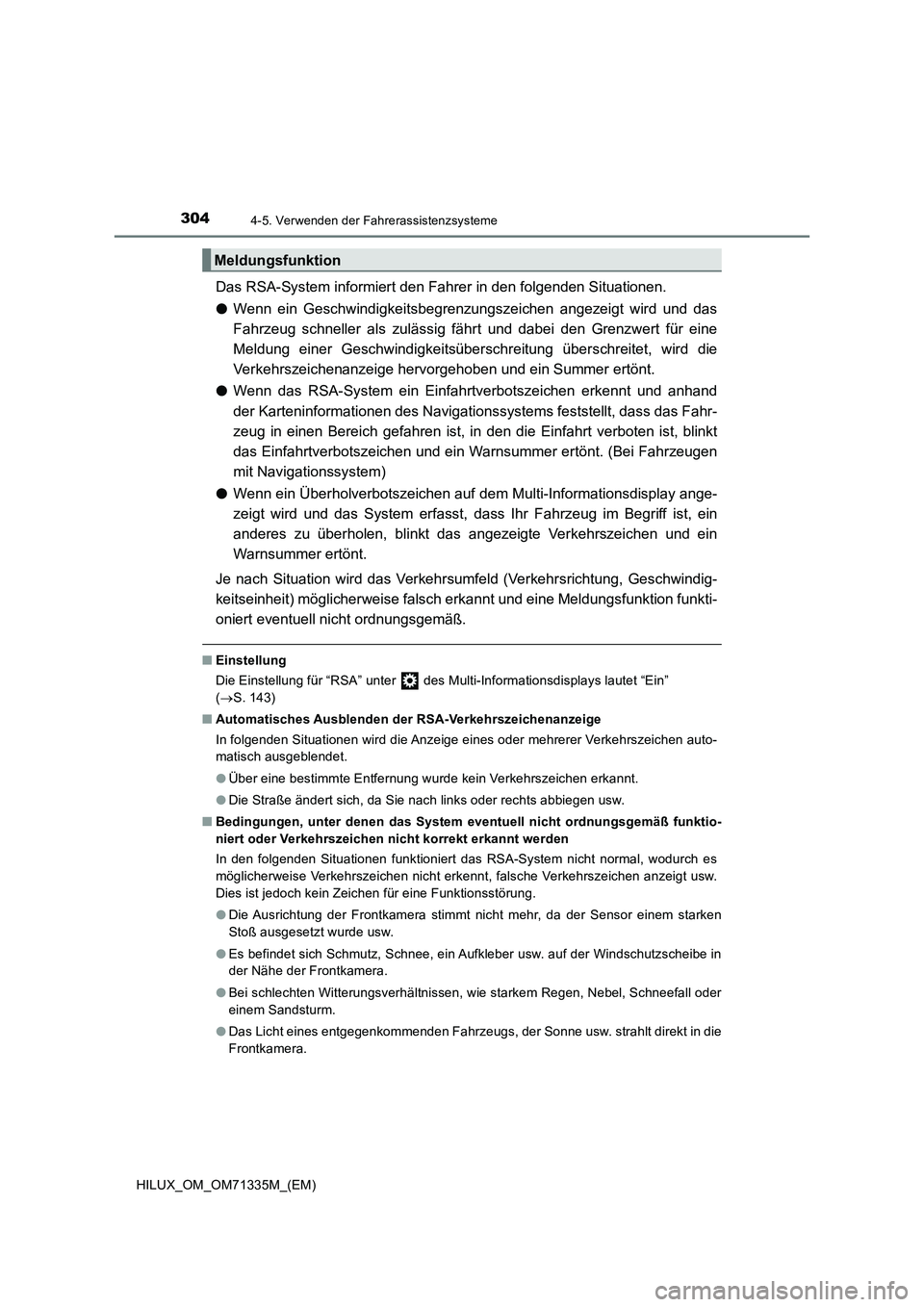 TOYOTA HILUX 2022  Betriebsanleitungen (in German) 3044-5. Verwenden der Fahrerassistenzsysteme
HILUX_OM_OM71335M_(EM)
Das RSA-System informiert den Fahrer in den folgenden Situationen.
�OWenn ein Geschwindigkeitsbegrenzungszeichen angezeigt wird und 